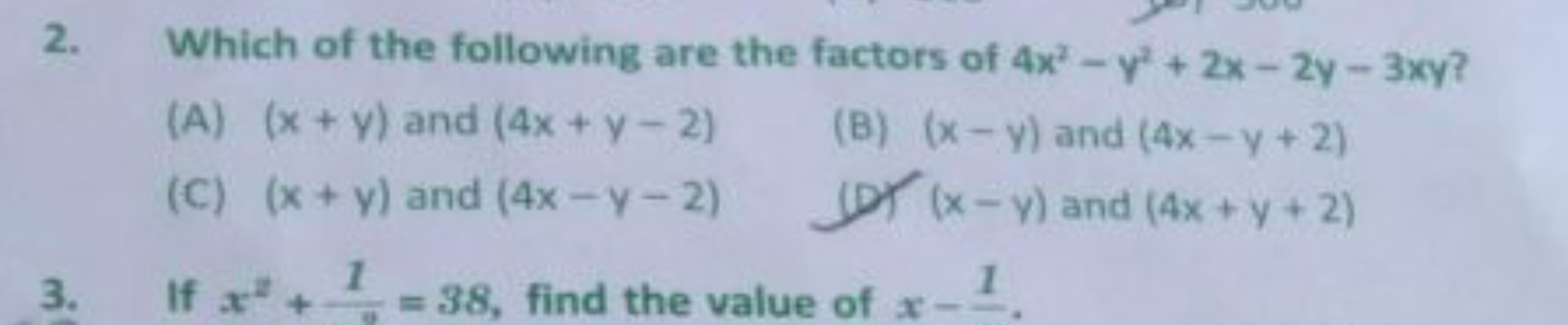 2. Which of the following are the factors of 4x2−y2+2x−2y−3xy ?
(A) (x