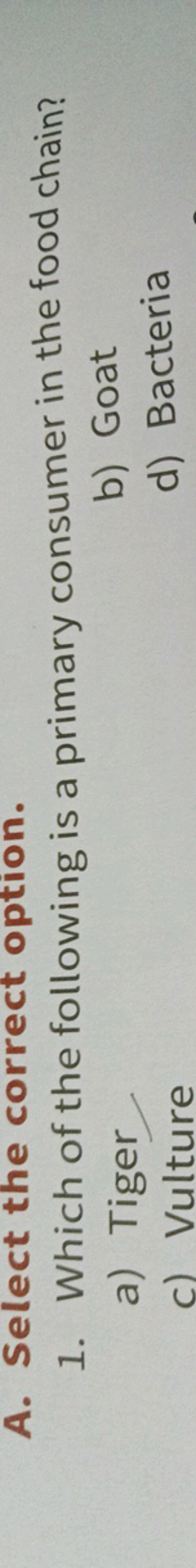 A. Select the correct option.
1. Which of the following is a primary c