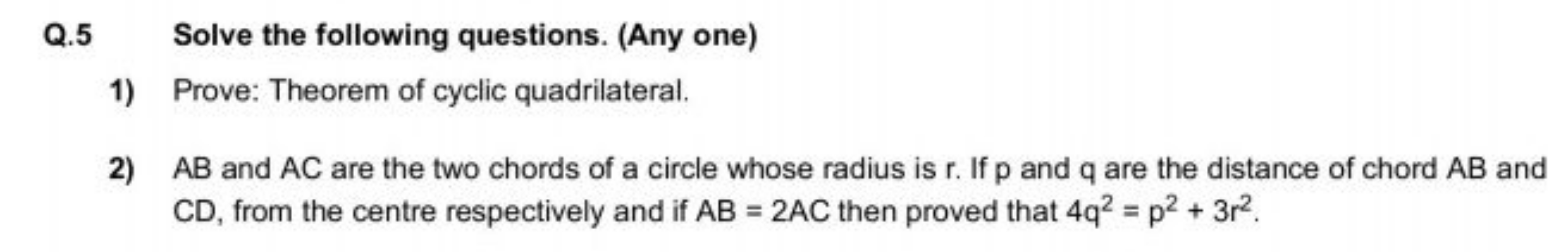 Q. 5 Solve the following questions. (Any one)
1) Prove: Theorem of cyc