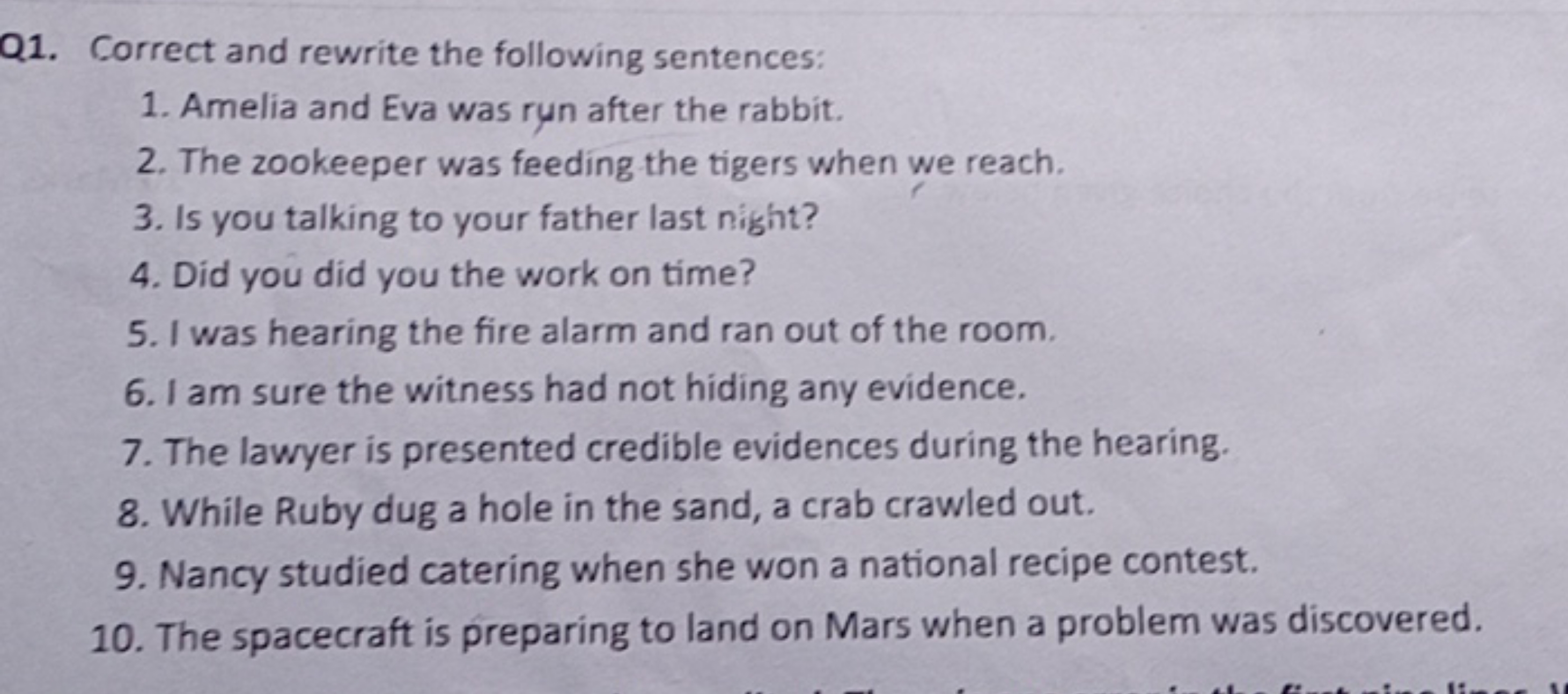 Q1. Correct and rewrite the following sentences:
1. Amelia and Eva was