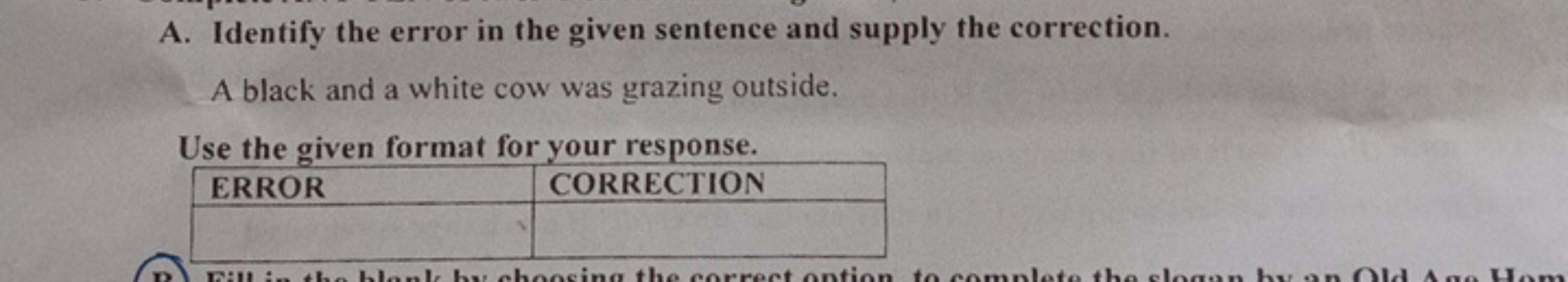 A. Identify the error in the given sentence and supply the correction.