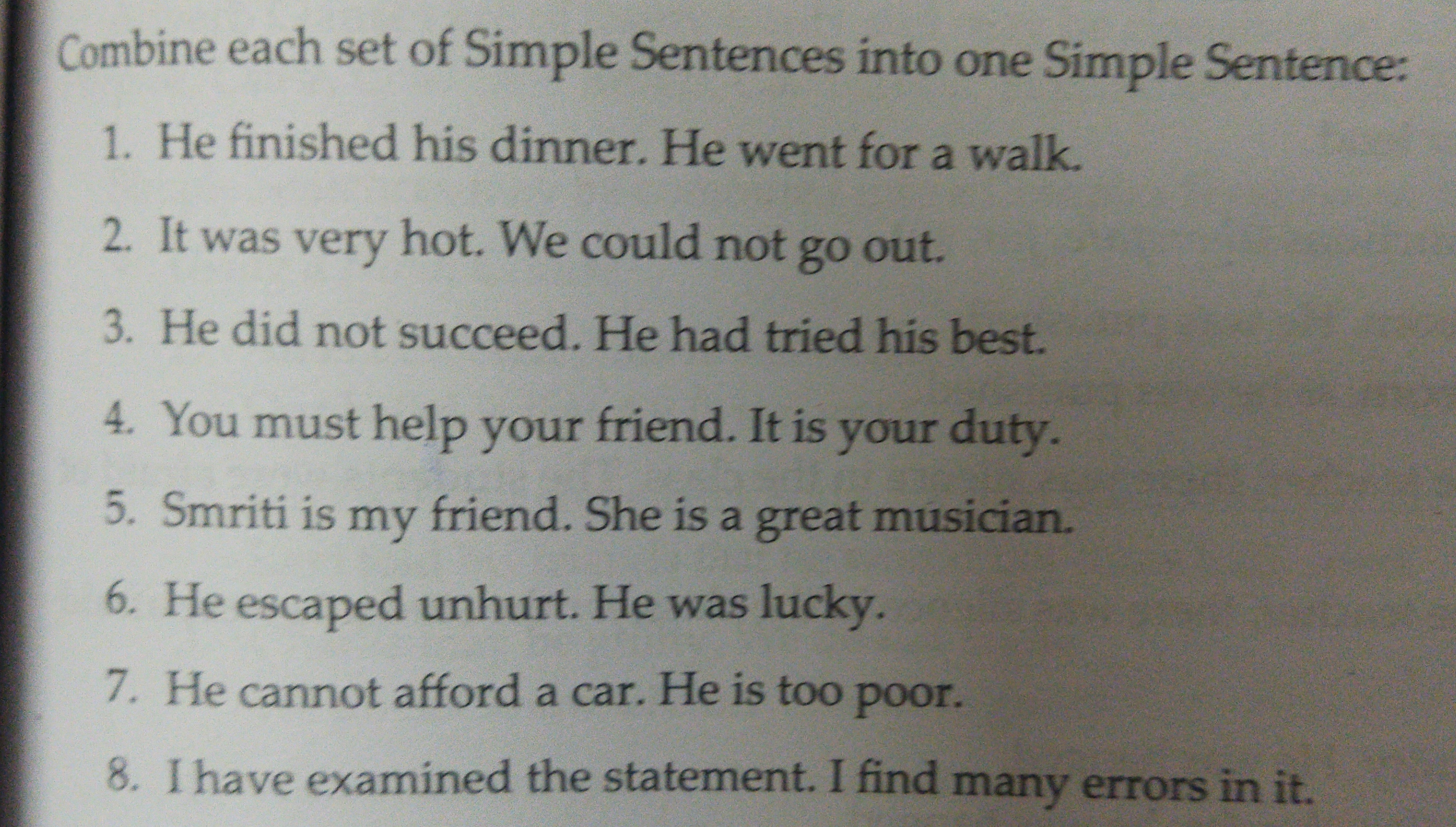 Combine each set of Simple Sentences into one Simple Sentence:
1. He f