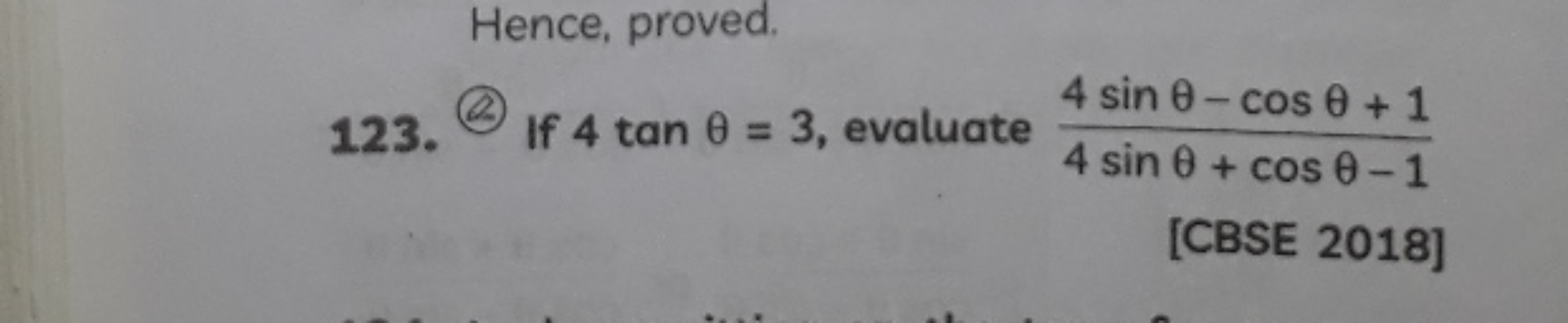 Hence, proved.
123. (2) If 4tanθ=3, evaluate 4sinθ+cosθ−14sinθ−cosθ+1​