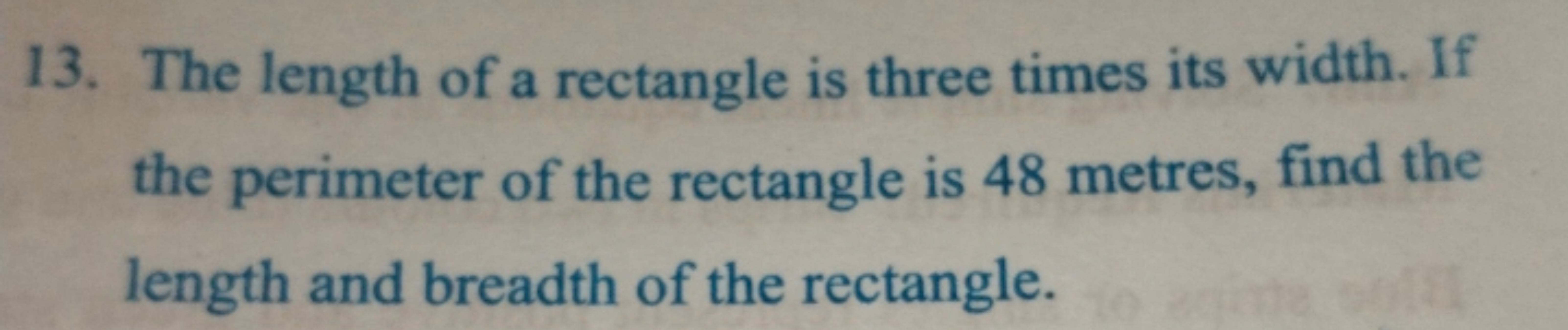 13. The length of a rectangle is three times its width. If the perimet