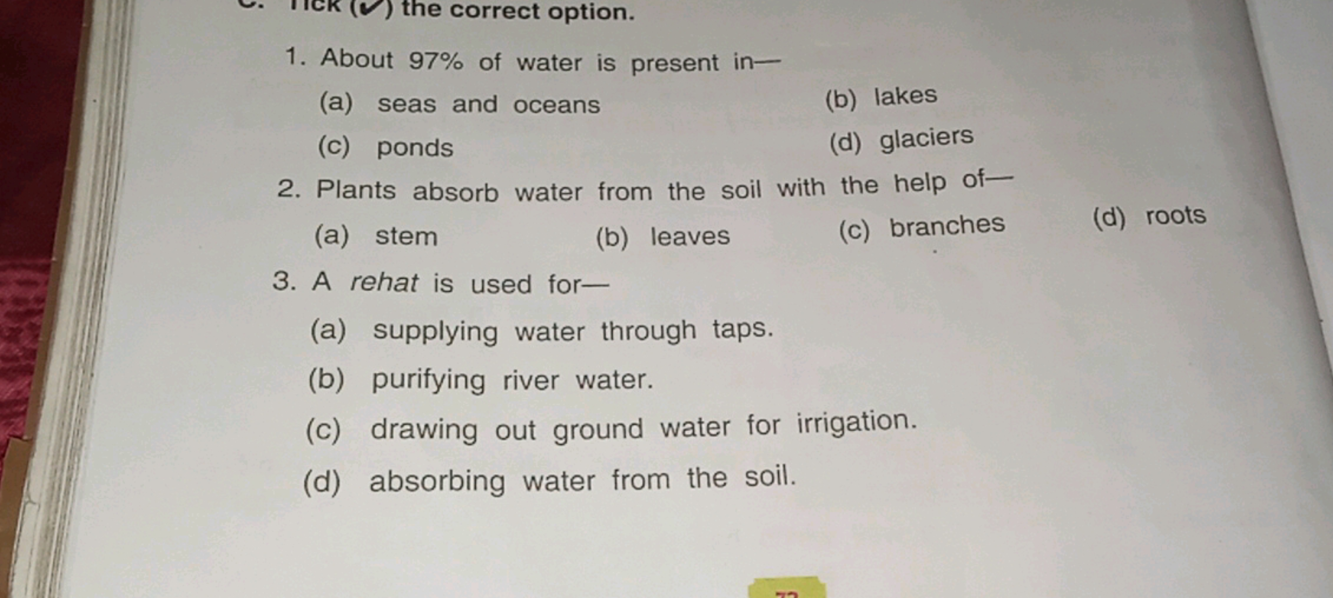 1. About 97% of water is present in-
(a) seas and oceans
(b) lakes
(c)