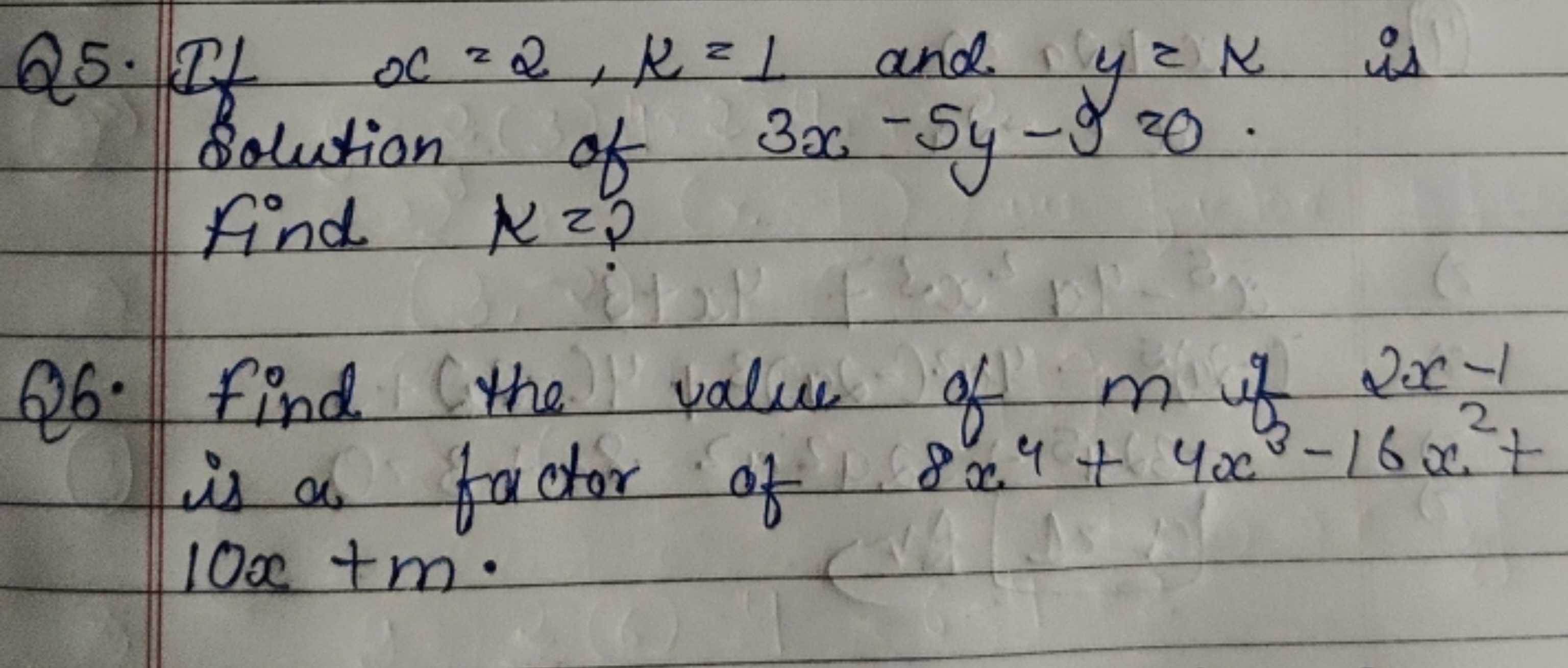 Q5. If x=2,k=31​ and y=k is Solution of 3x−5y−9=0.
find k= ?
Q6. Find 