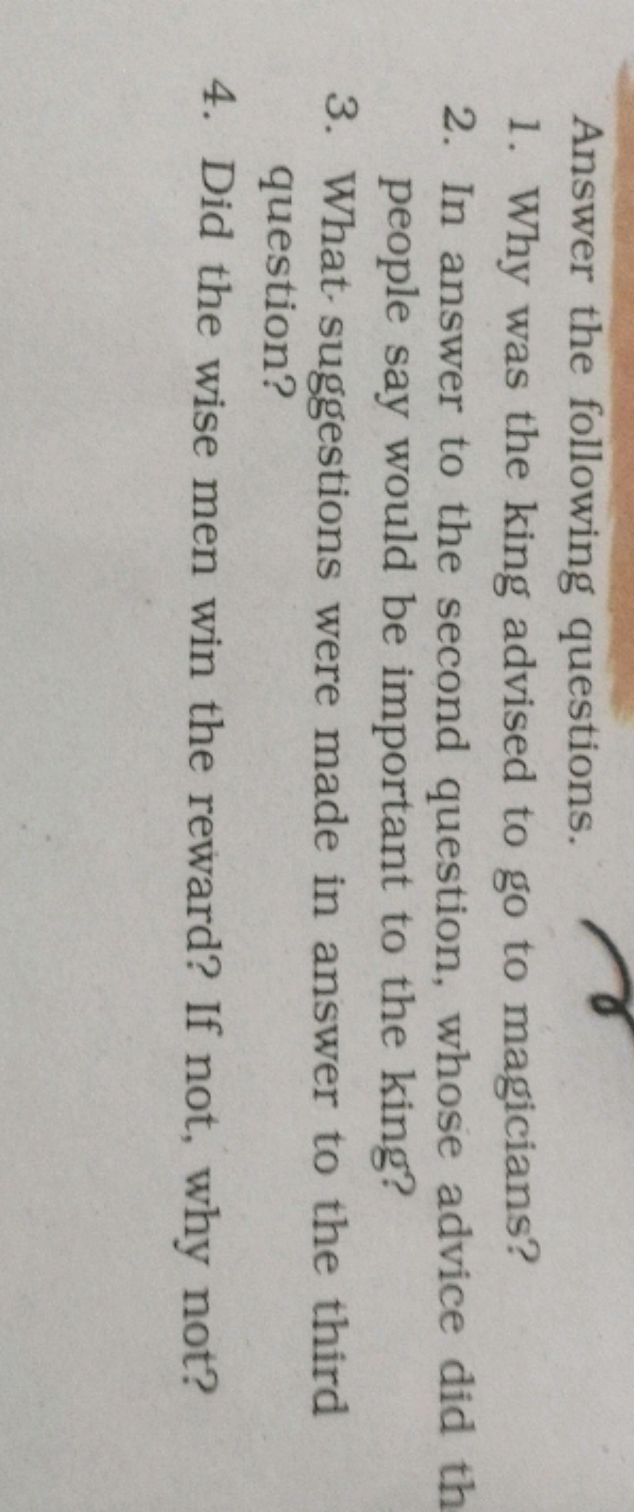 Answer the following questions.
1. Why was the king advised to go to m