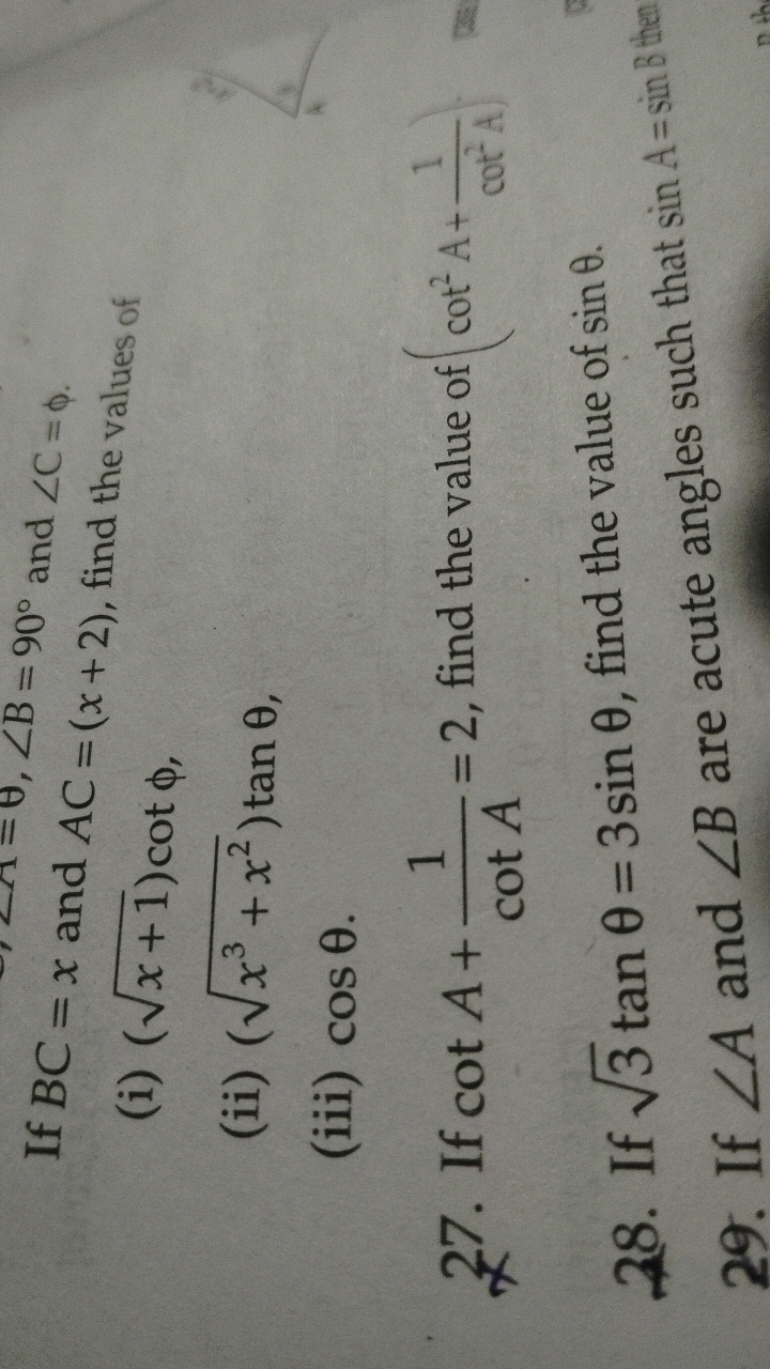 , ∠B=90∘ and ∠C=0.
(i) (x+1​)cotϕ,
(ii) (x3+x2​)tanθ
(iii) cosθ.
27. I