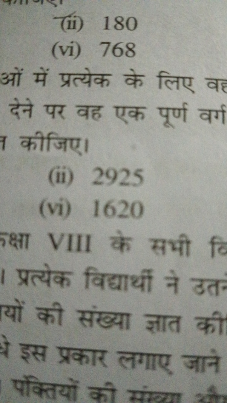 (ii) 180
(vi) 768

ओं में प्रत्येक के लिए वह देने पर वह एक पूर्ण वर्ग 