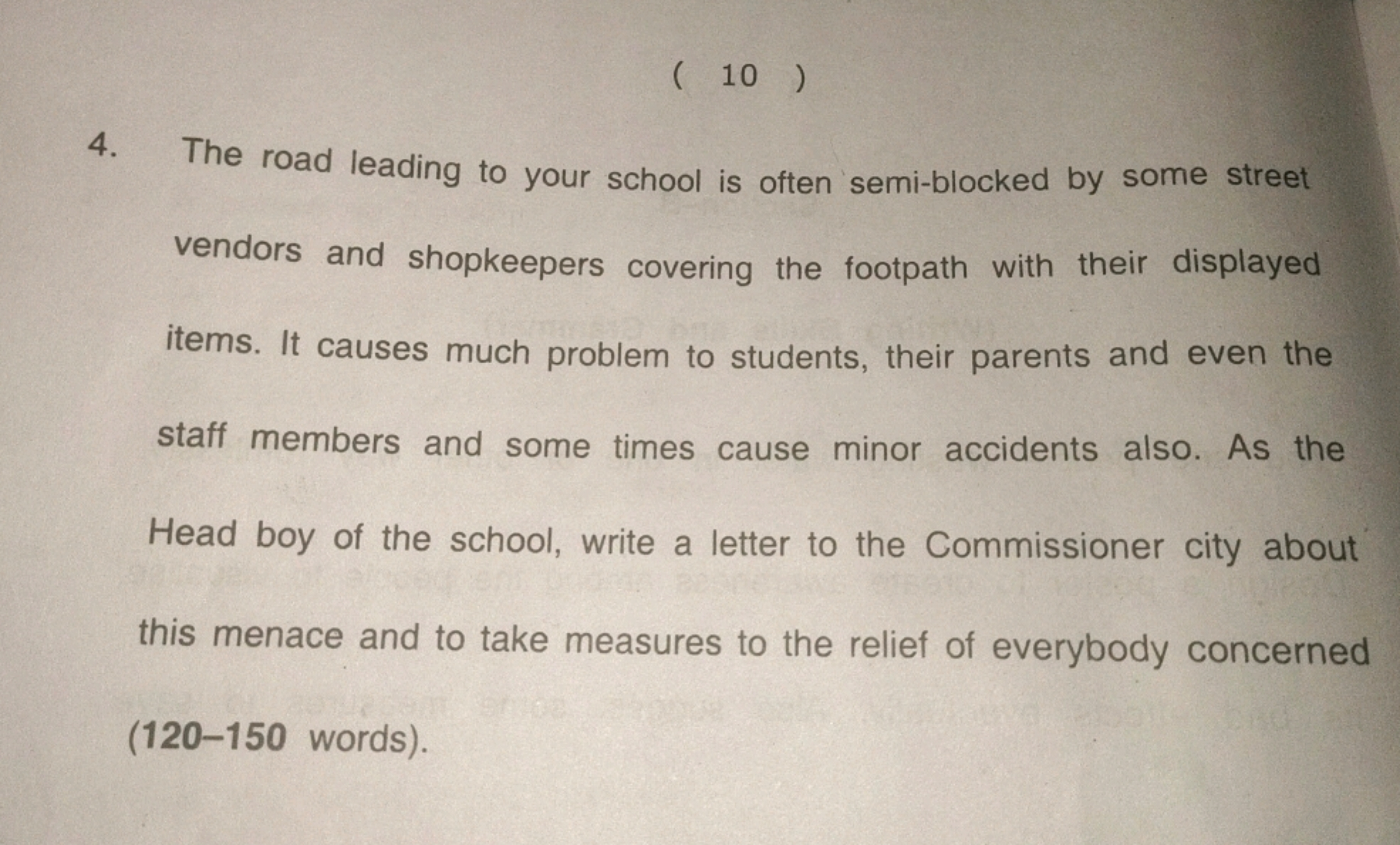 10 )
4. The road leading to your school is often semi-blocked by some 