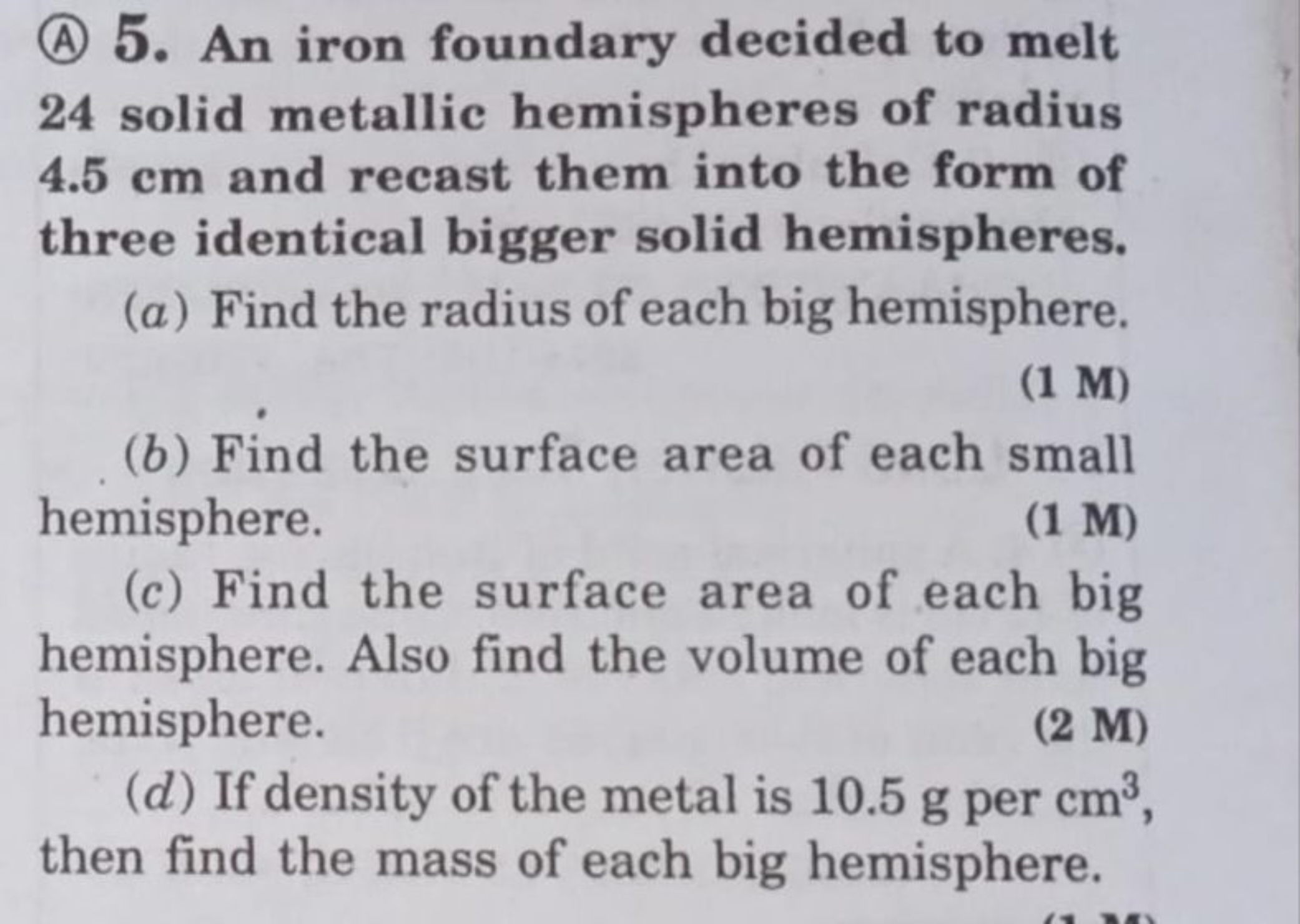 (A) 5. An iron foundary decided to melt 24 solid metallic hemispheres 