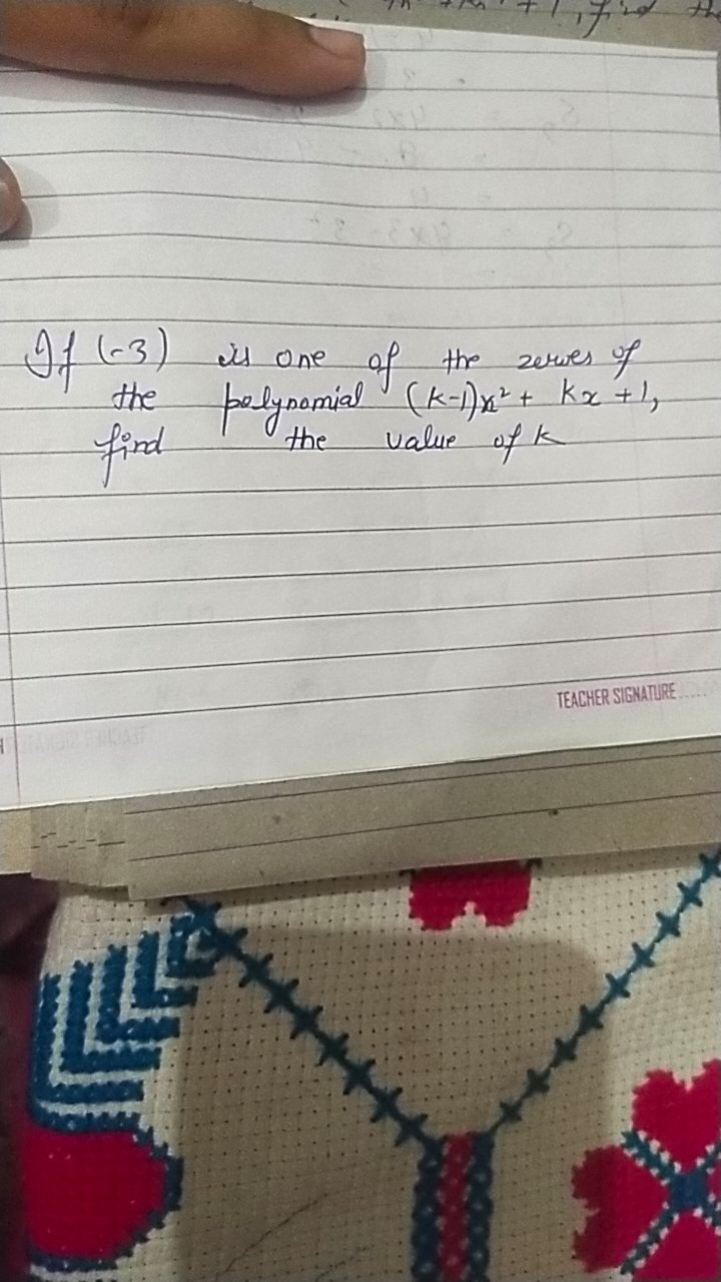 If (-3) is one of the serves of the polynomial (k−1)x2+kx+1, find the 