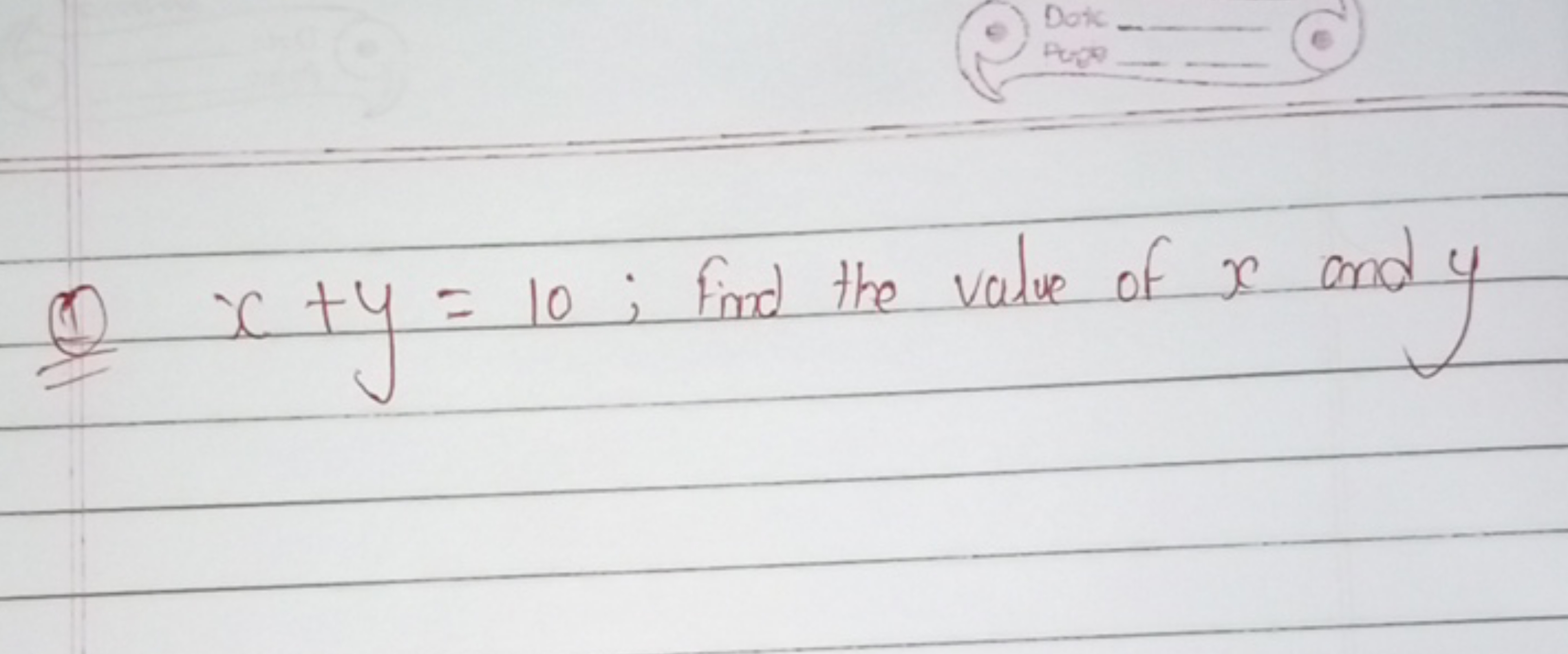 (1) x+y=10; Find the value of x and y