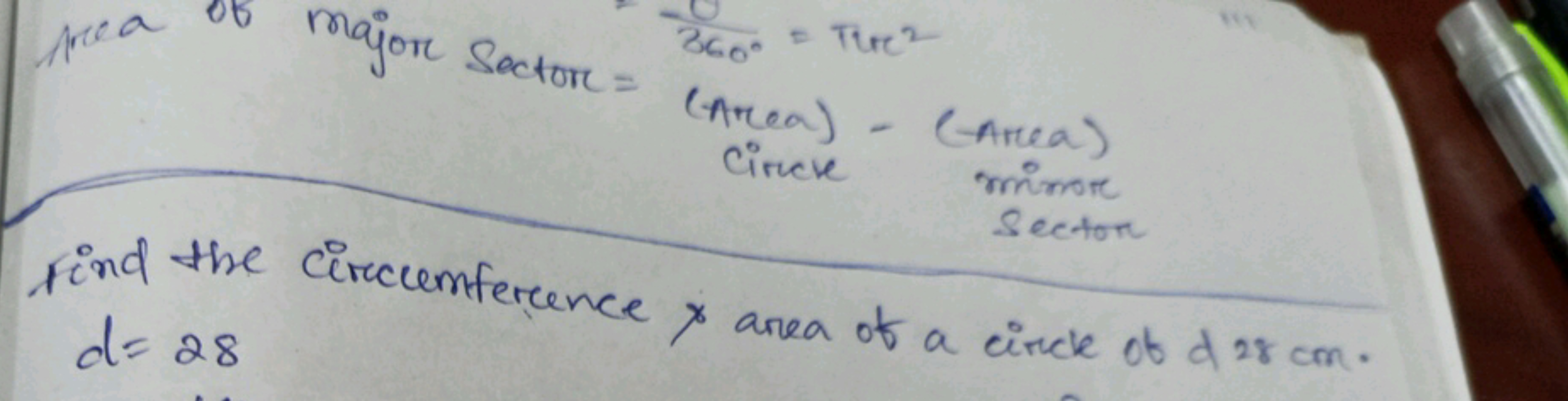 Area of
360 Ture²
majore Sectore = (Area) - (Area)
Circle
minore
Secto