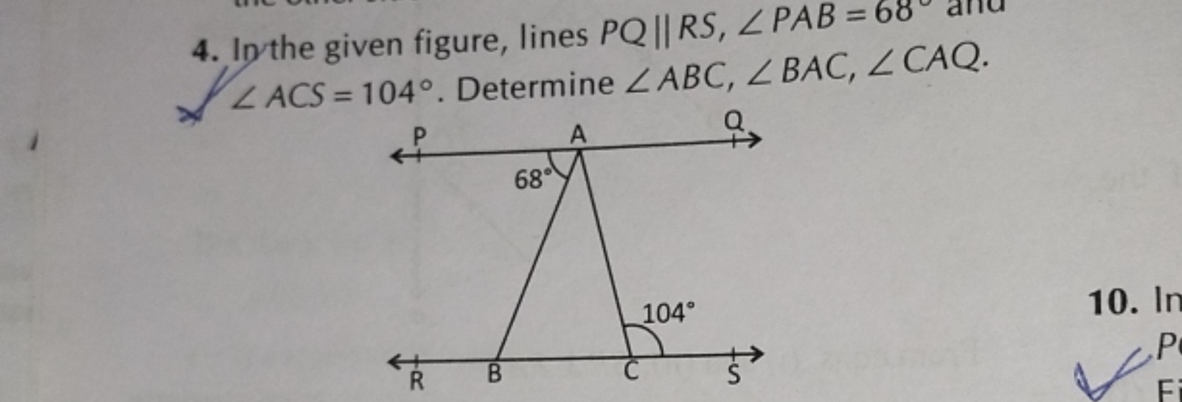 4. Iy the given figure, lines PQ∥RS,∠PAB=68 and ∠ACS=104∘. Determine ∠