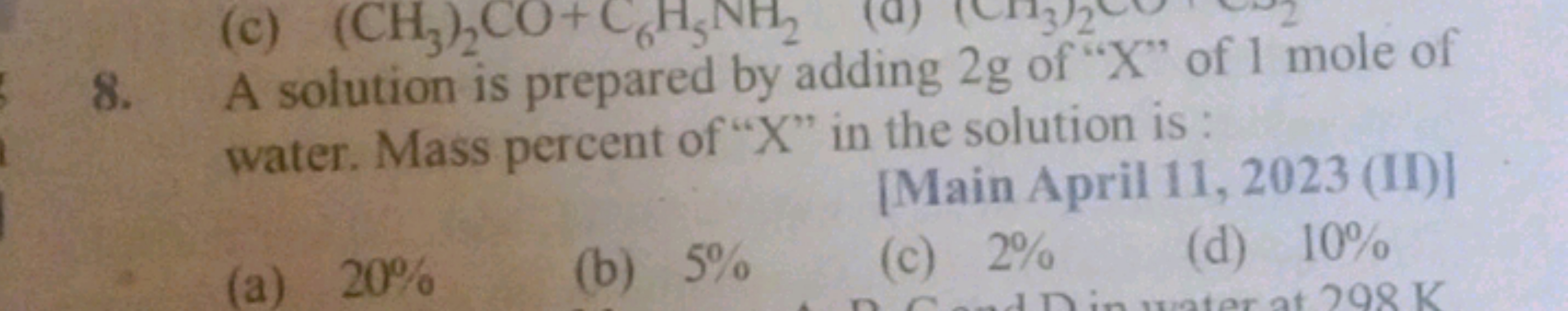 8. A solution is prepared by adding 2 g of " X " of 1 mole of water. M