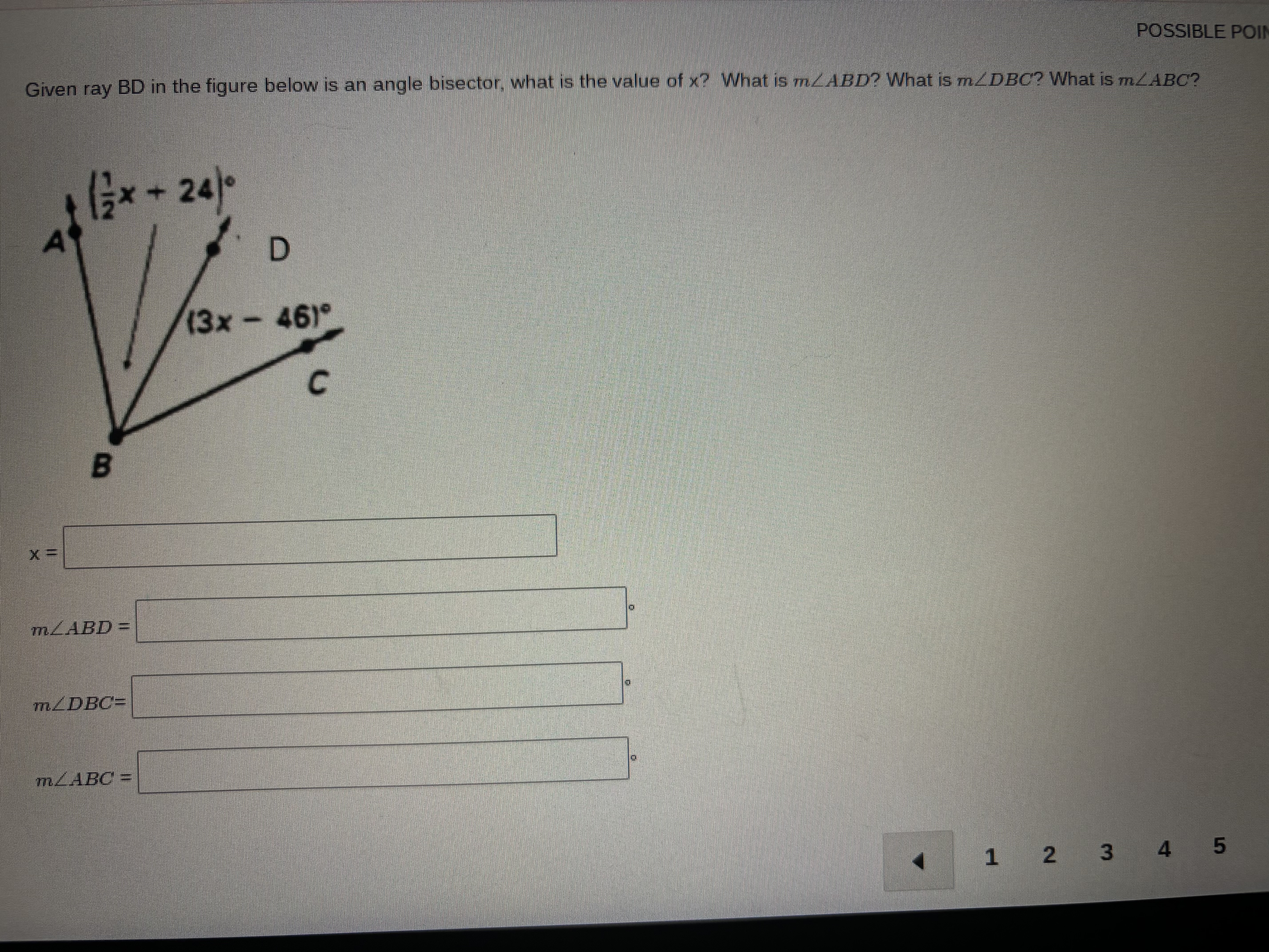 POSSIBLE POIN
Given ray BD in the figure below is an angle bisector, w