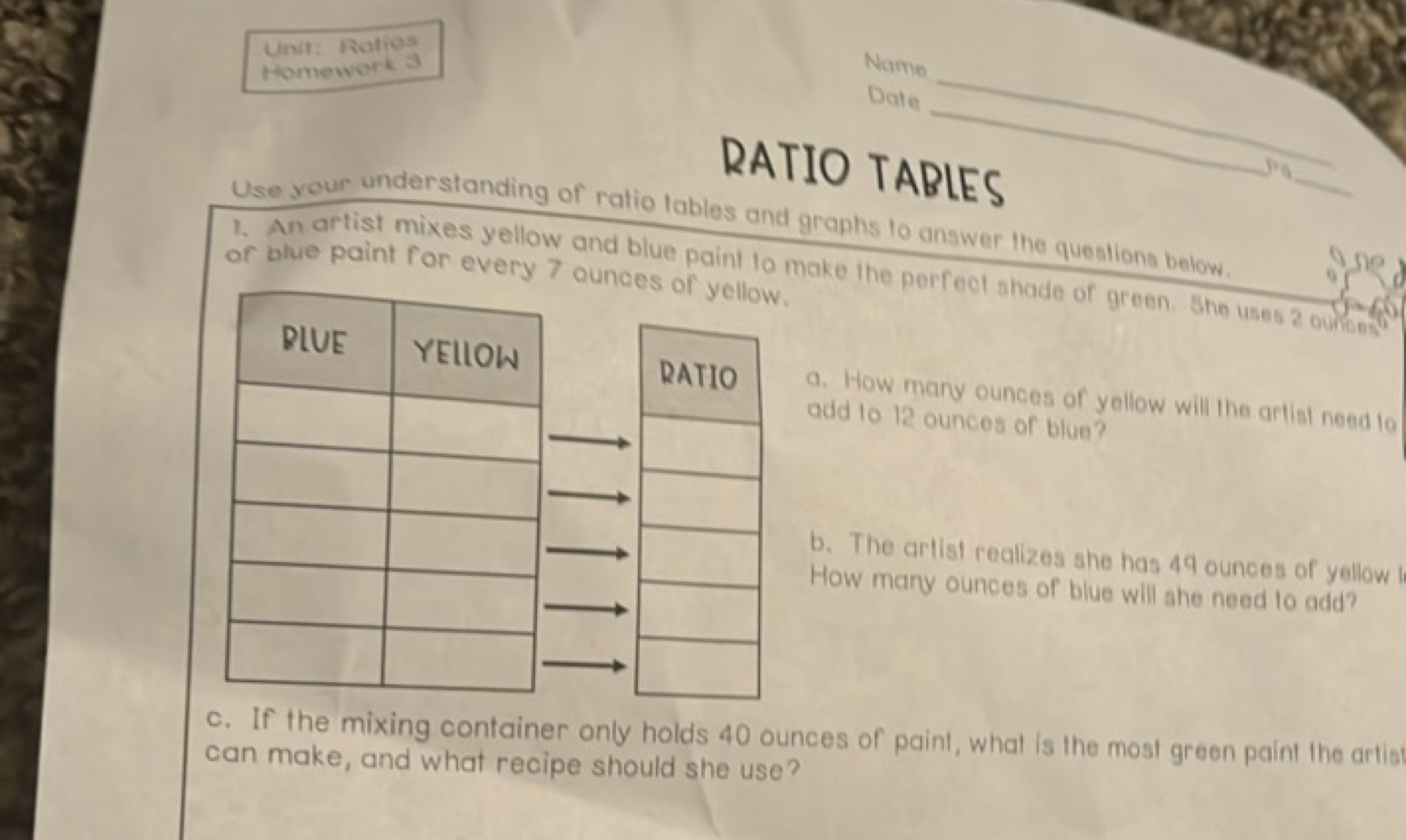 Unit: Ratios
Homework 3
Nanie
Date
RATIO TABLES of blue paint for ever