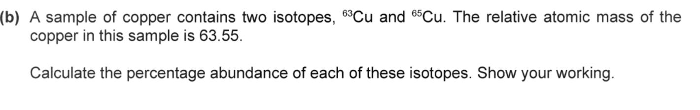 (b) A sample of copper contains two isotopes, 63Cu and 65Cu. The relat