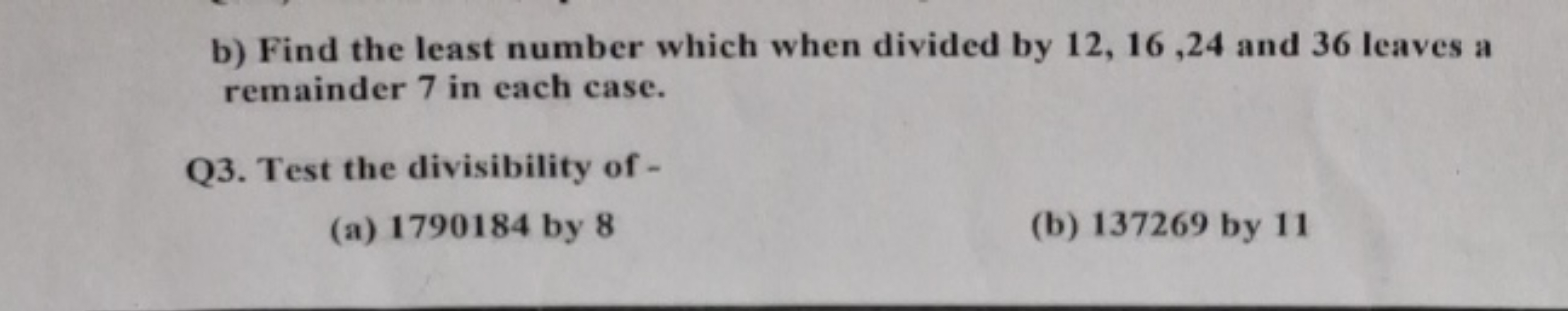 b) Find the least number which when divided by 12,16,24 and 36 leaves 