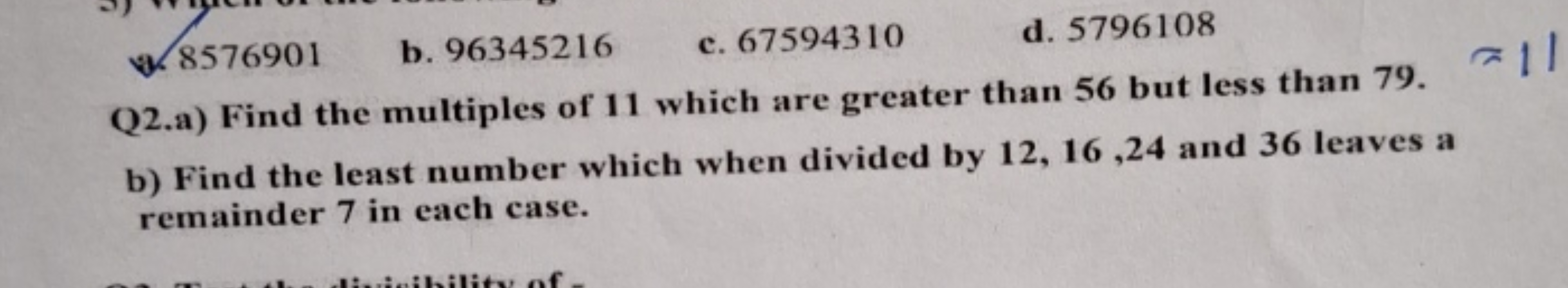 9. 8576901
b. 96345216
c. 67594310
d. 5796108

Q2.a) Find the multiple