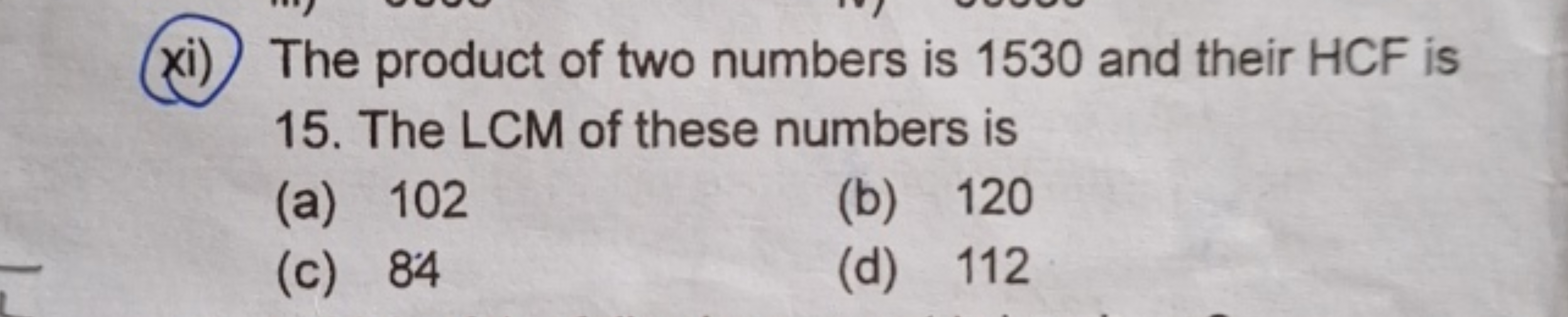 xi) The product of two numbers is 1530 and their HCF is 15. The LCM of