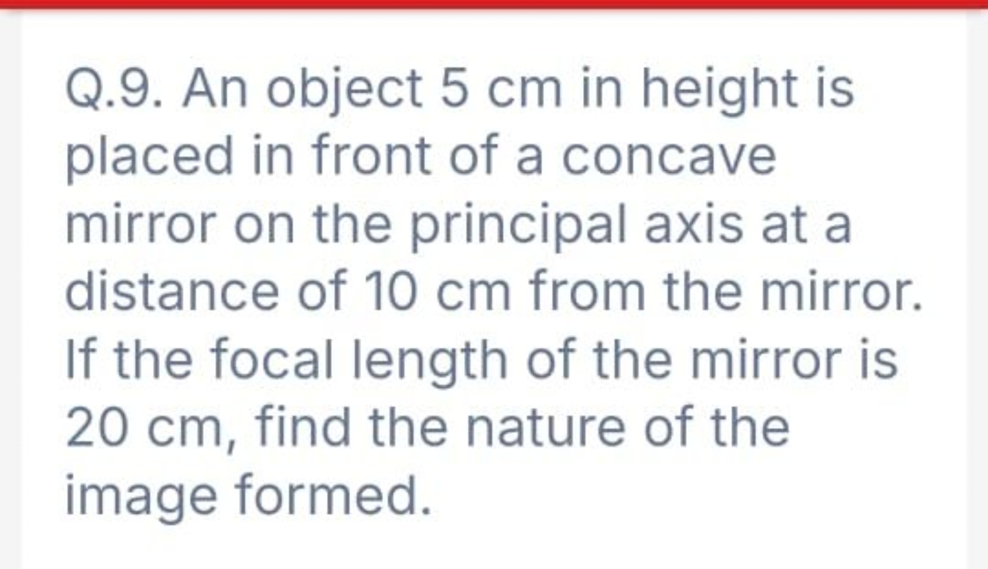 Q.9. An object 5 cm in height is placed in front of a concave mirror o