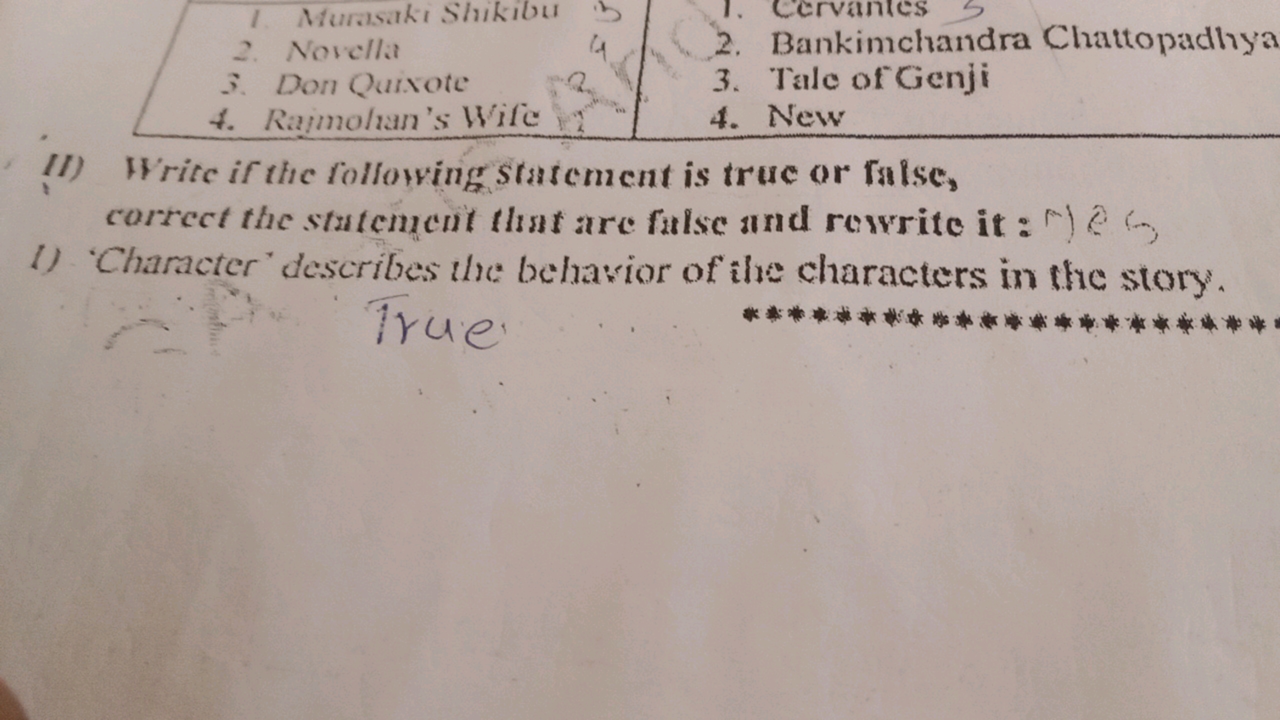 
(I) Write if the following statement is true or false, correct the st