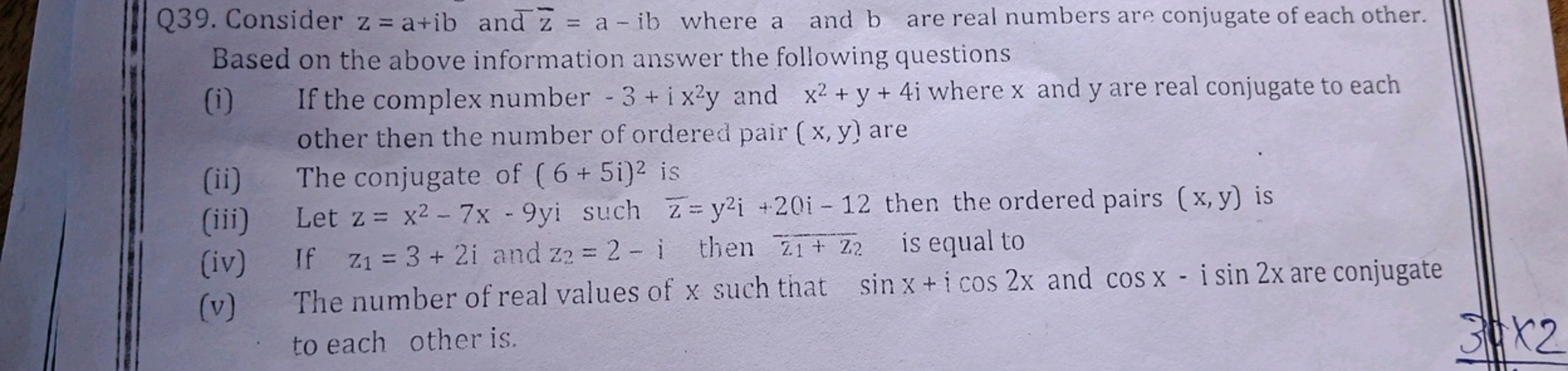 Q39. Consider z=a+ib and zˉ=a−ib where a and b are real numbers are co