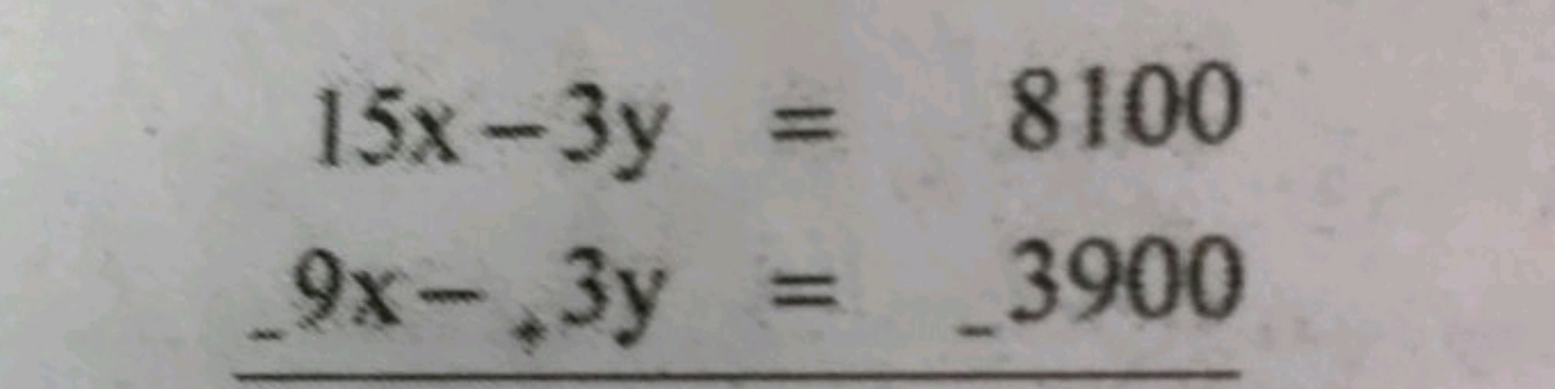 \begin{array} { l } 15x−3y=8100−9x−+3y=−3900\hline \end{array}