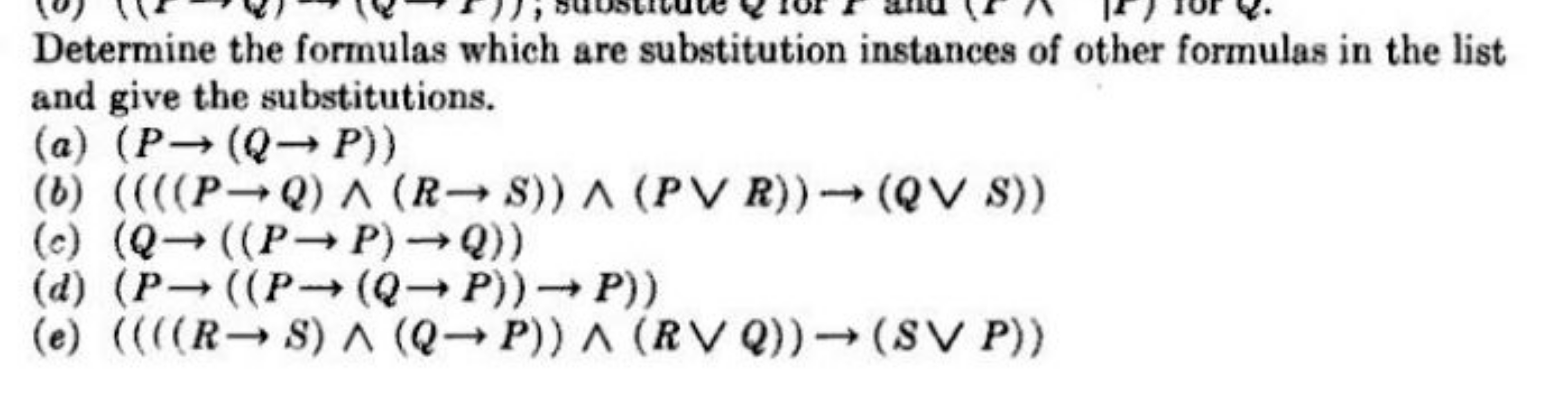 Determine the formulas which are substitution instances of other formu