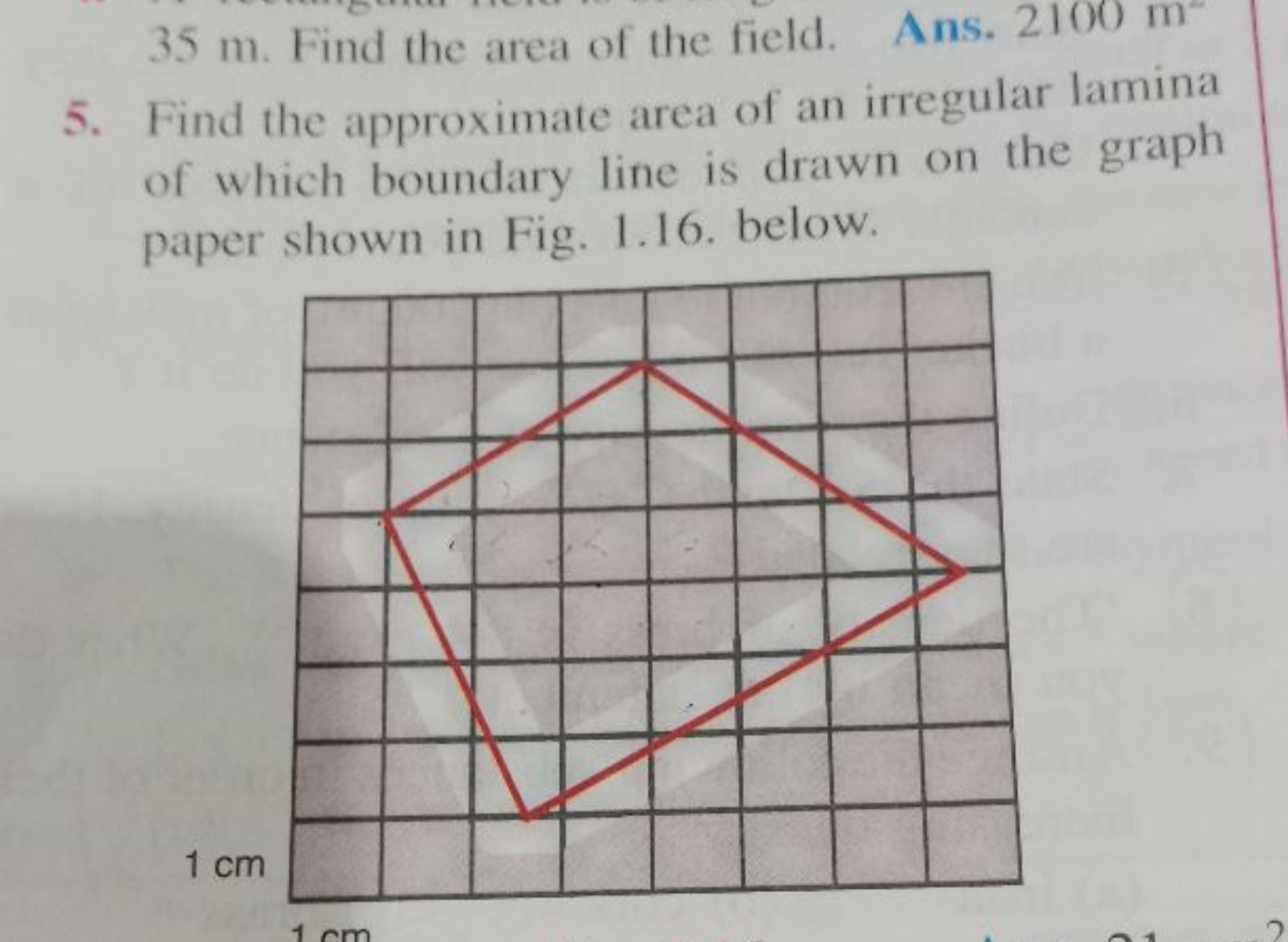 35 m . Find the area of the field.
Ans. 2100 m−1
5. Find the approxima