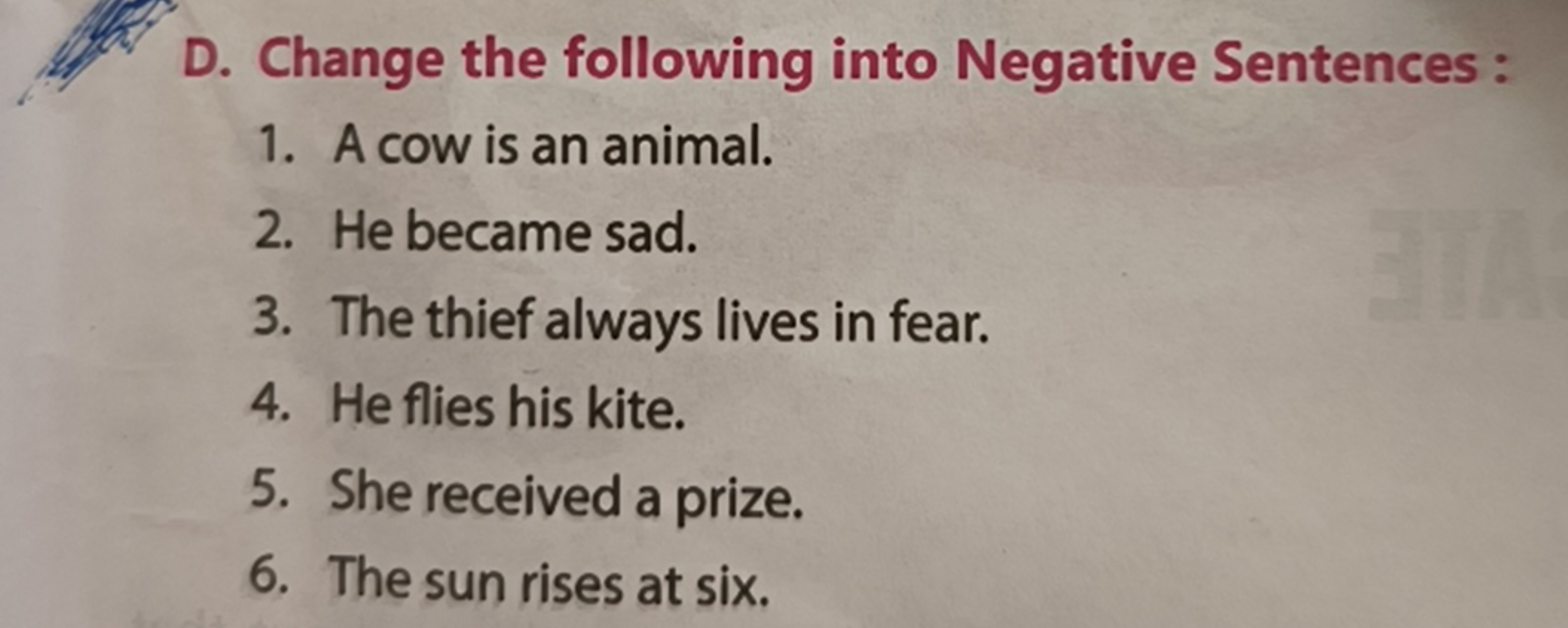 D. Change the following into Negative Sentences :
1. A cow is an anima