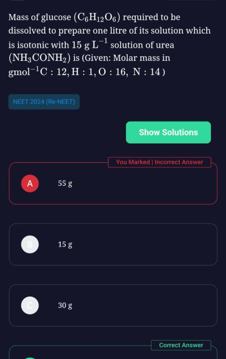 Mass of glucose (C6​H12​O6​) required to be dissolved to prepare one l