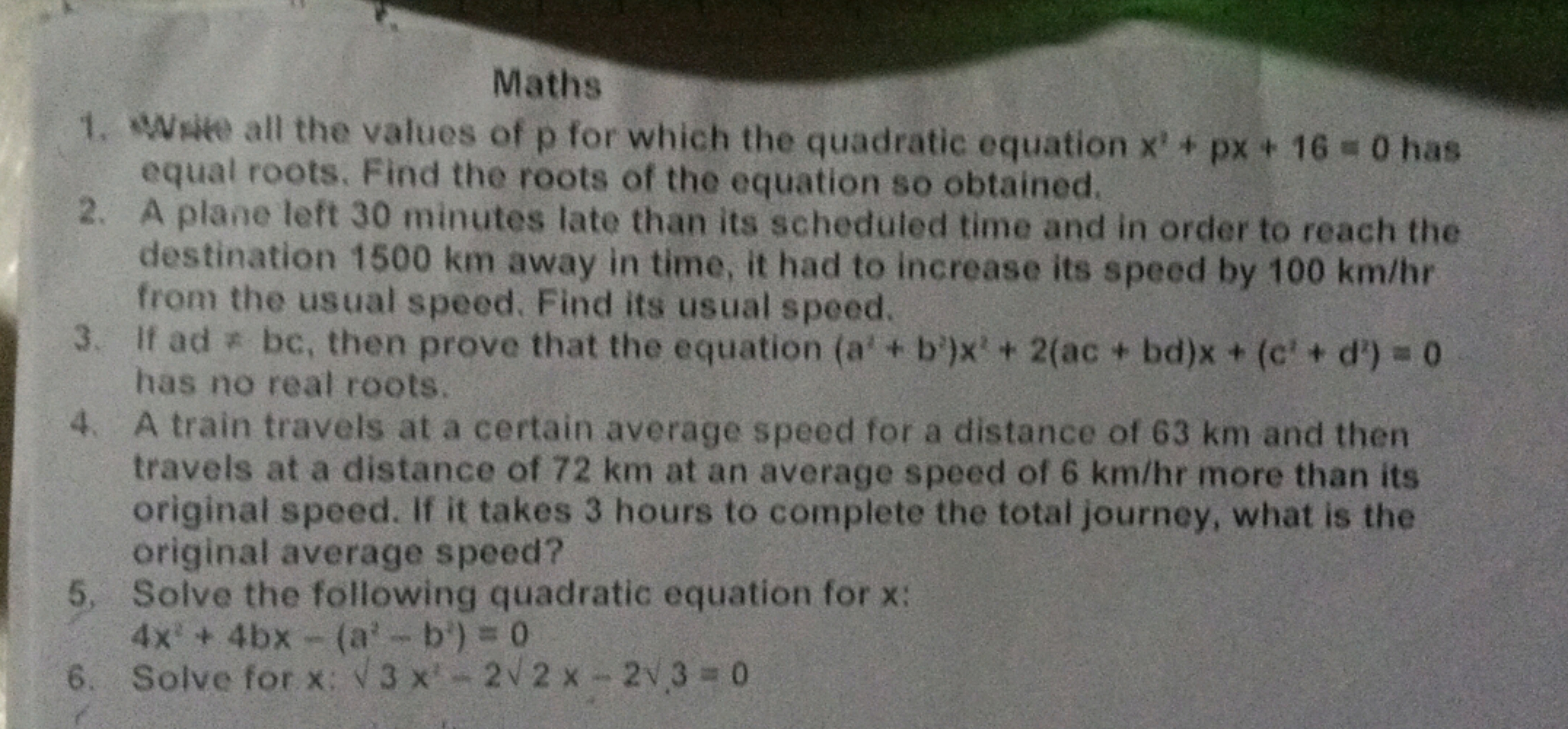 Maths
1. Write all the values of p for which the quadratic equation x′