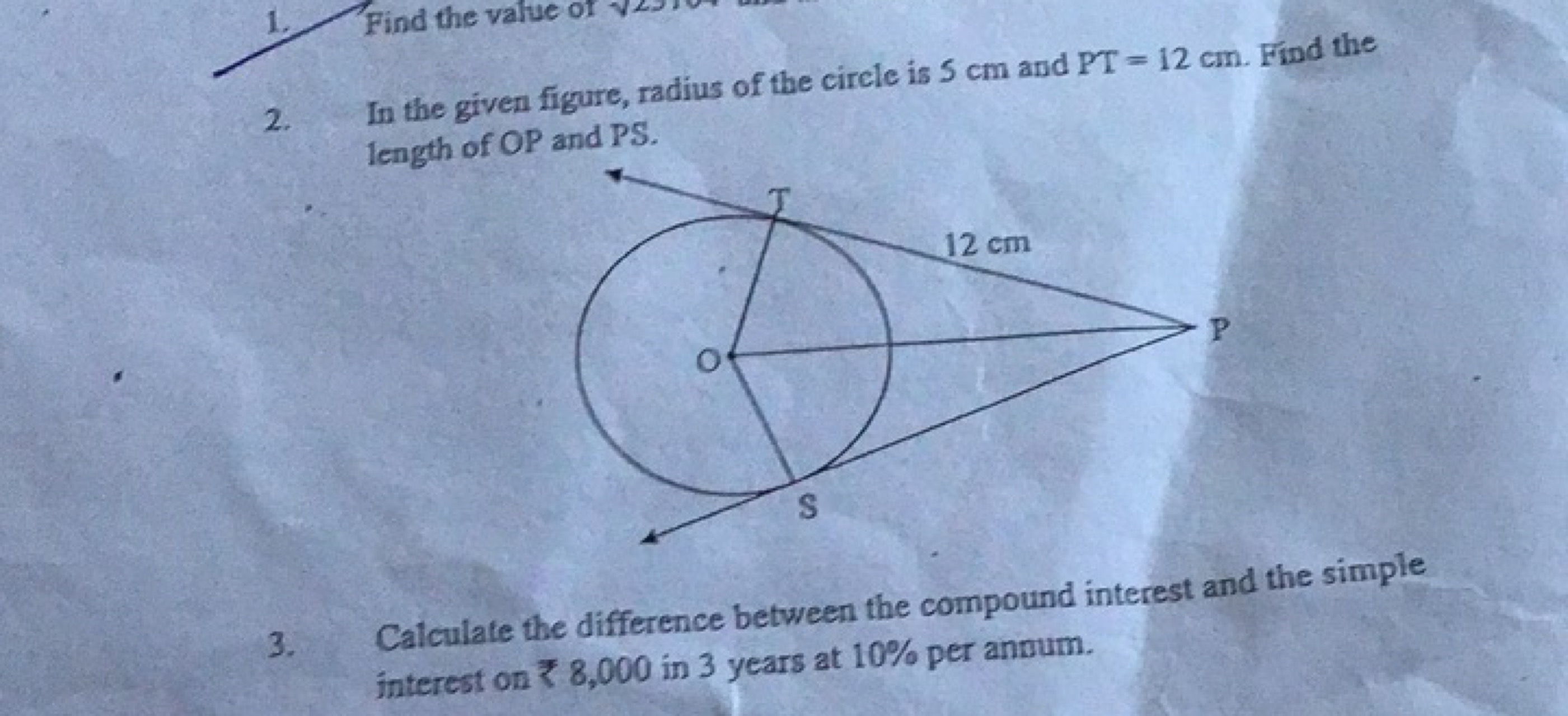 1.

Find the value of
2. In the given figure, radius of the circle is 