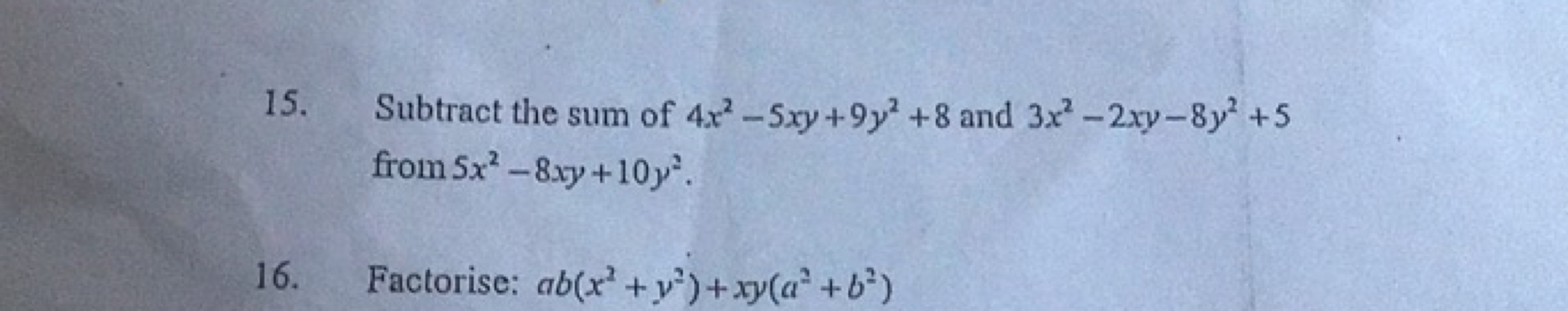 15. Subtract the sum of 4x2−5xy+9y2+8 and 3x2−2xy−8y2+5 from 5x2−8xy+1