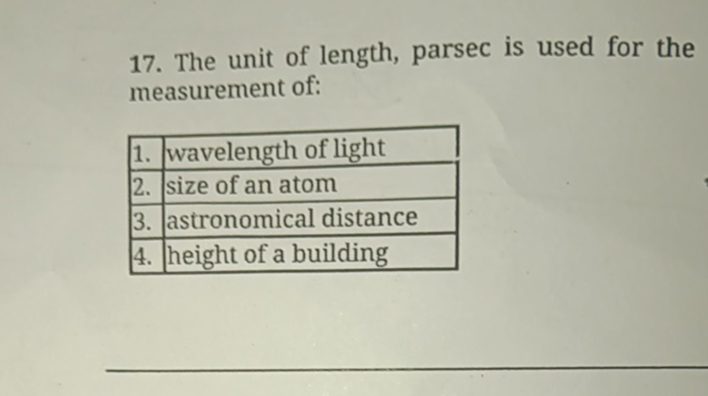 17. The unit of length, parsec is used for the measurement of:
\begin{