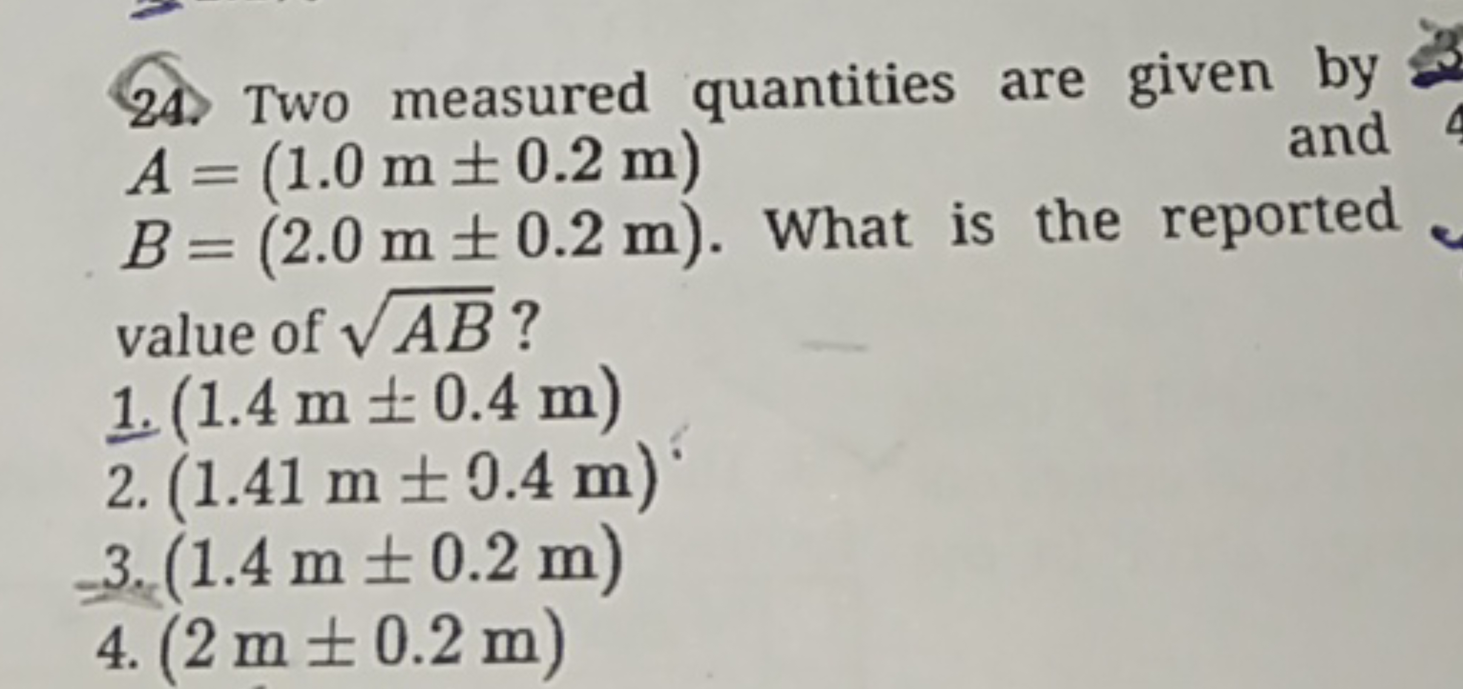 24. Two measured quantities are given by A=(1.0 m±0.2 m) B=(2.0 m±0.2 