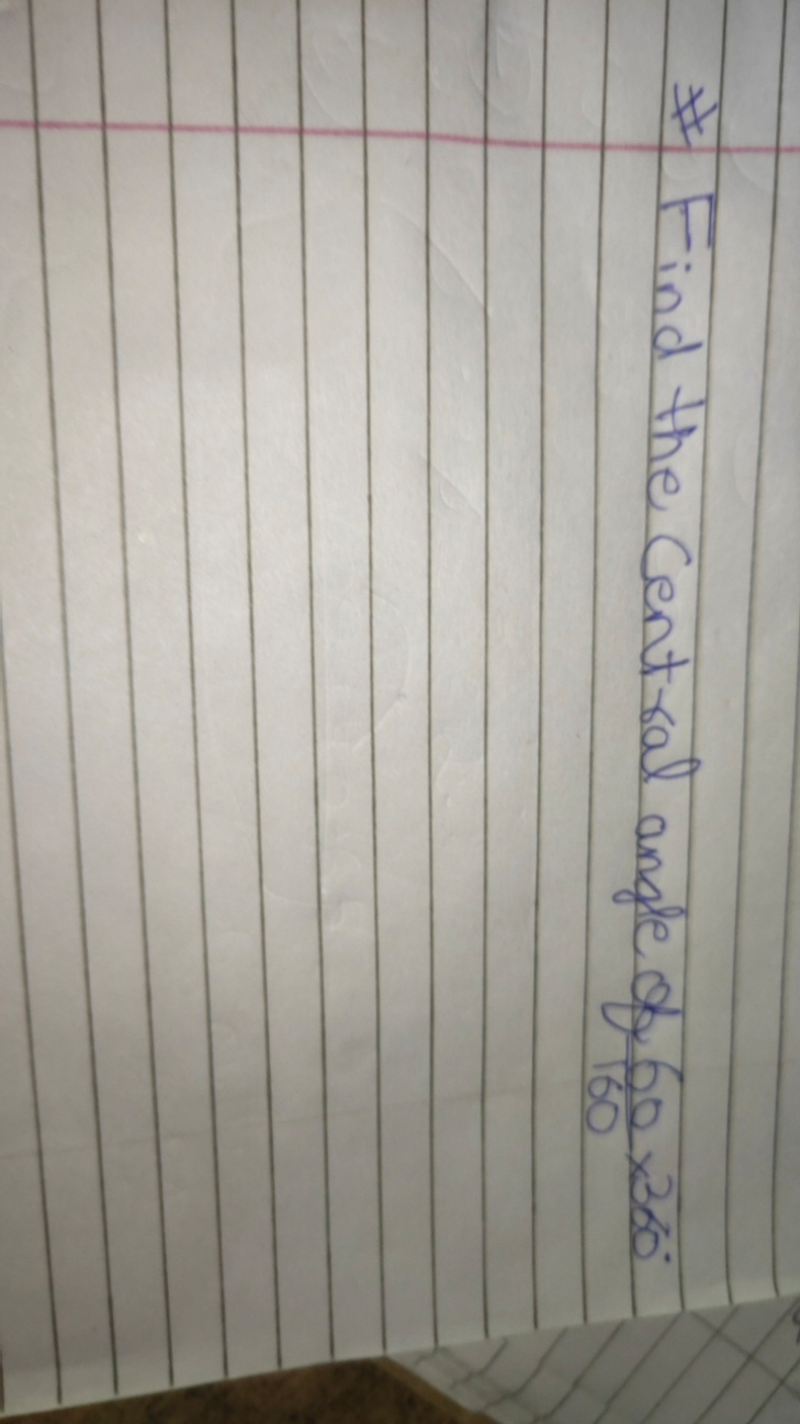 * Find the central angle of 16060​×360∘