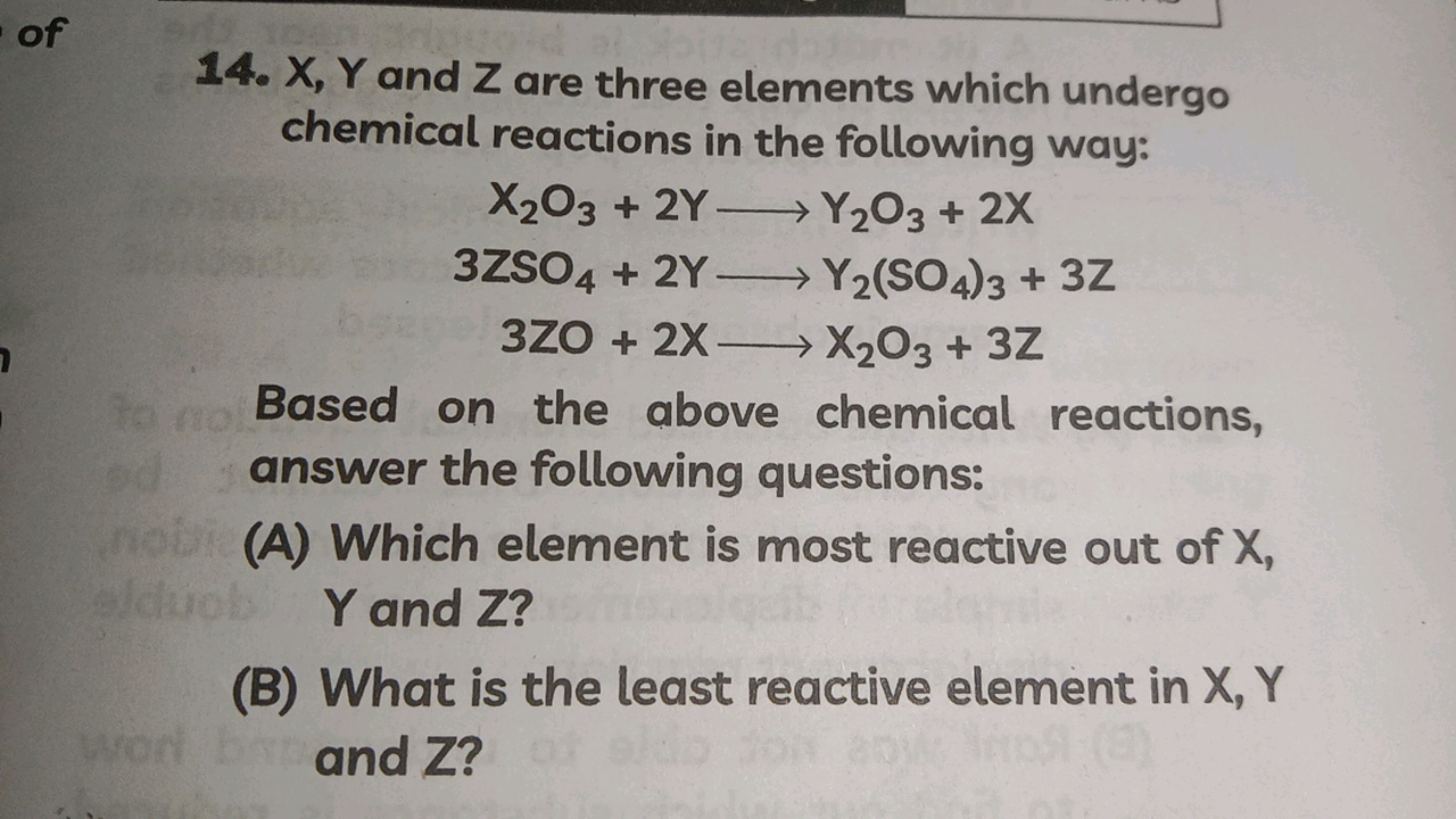 of
14. X, Y and Z are three elements which undergo
chemical reactions 