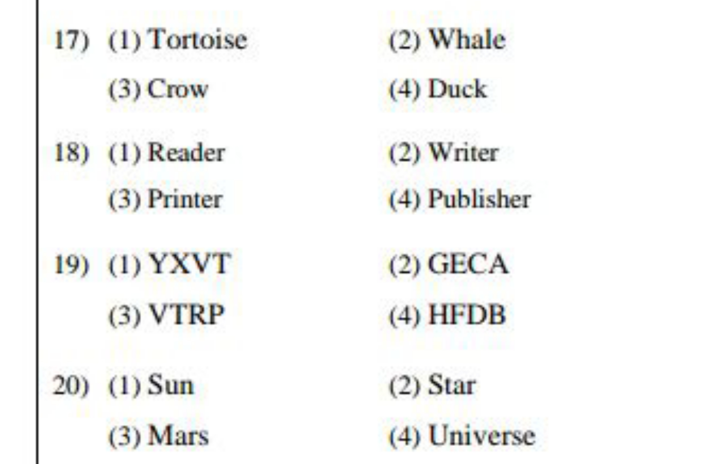 17) (1) Tortoise
(2) Whale
(3) Crow
(4) Duck
18) (1) Reader
(2) Writer