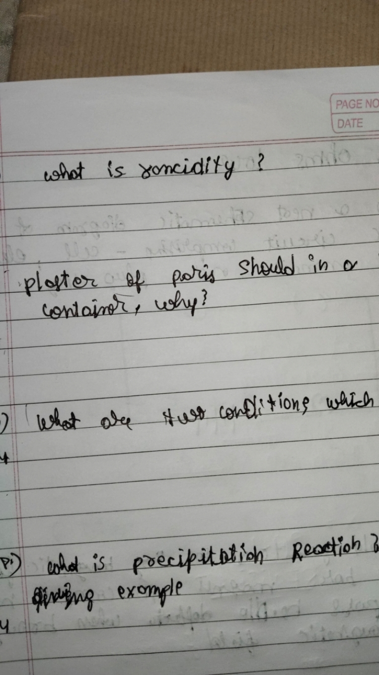 PAGE N
DATE
what is rancidity?
plaster of paris should in or container