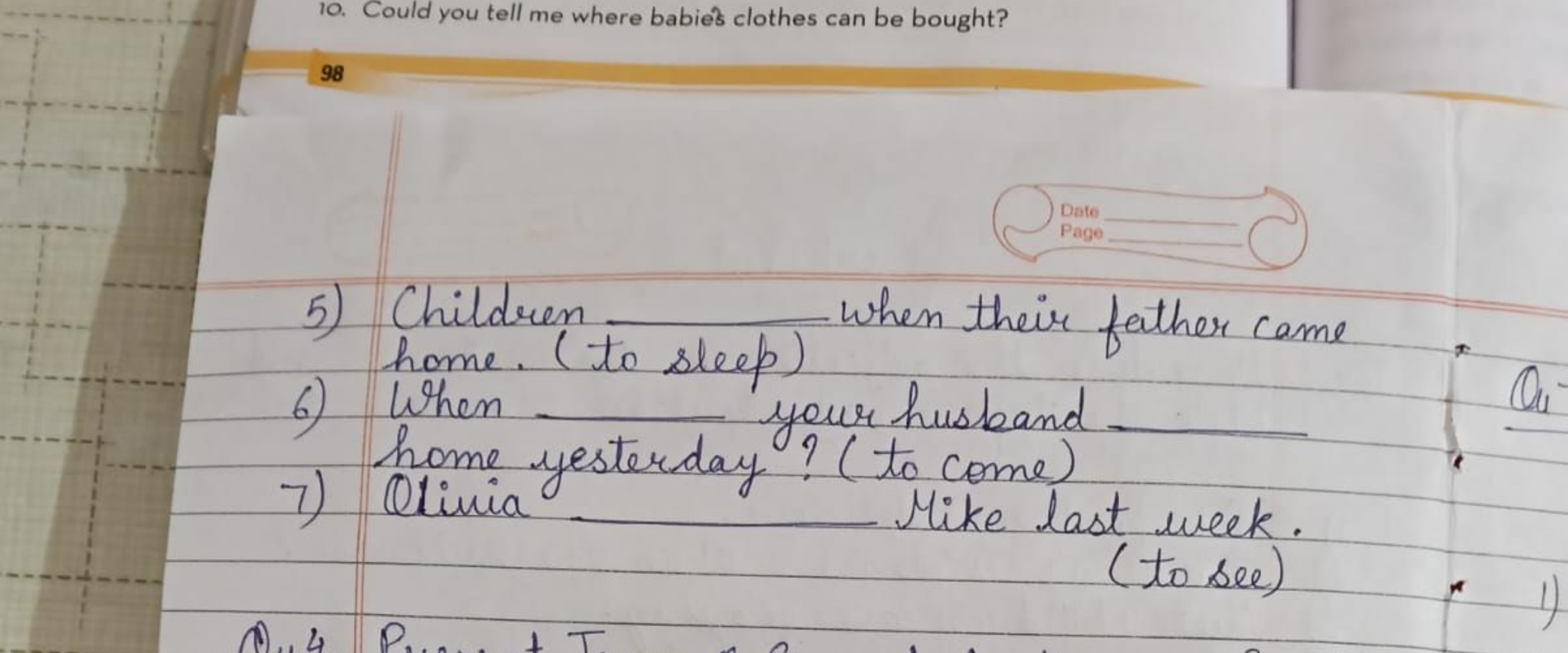 10. Could you tell me where babies clothes can be bought?

Date
Page
5