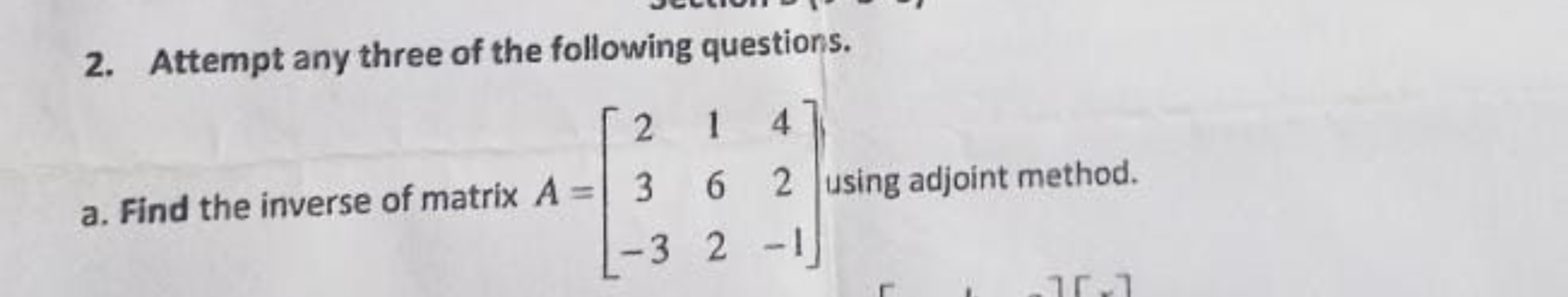 2. Attempt any three of the following questions.
a. Find the inverse o