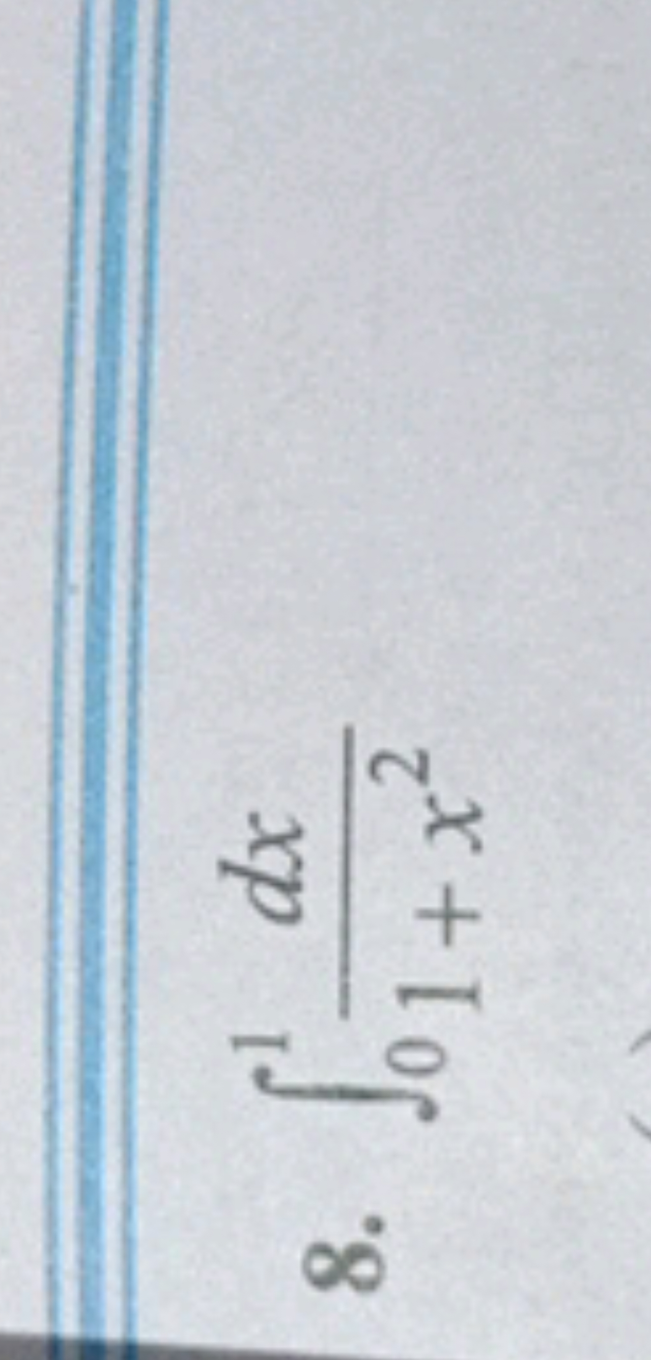 8. ∫01​1+x2dx​