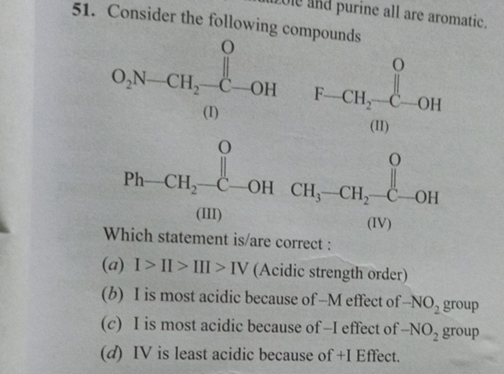 51. Consider the following compounds
O=C(O)C[N+](=O)[O-]
(I)
O=C(O)CF
