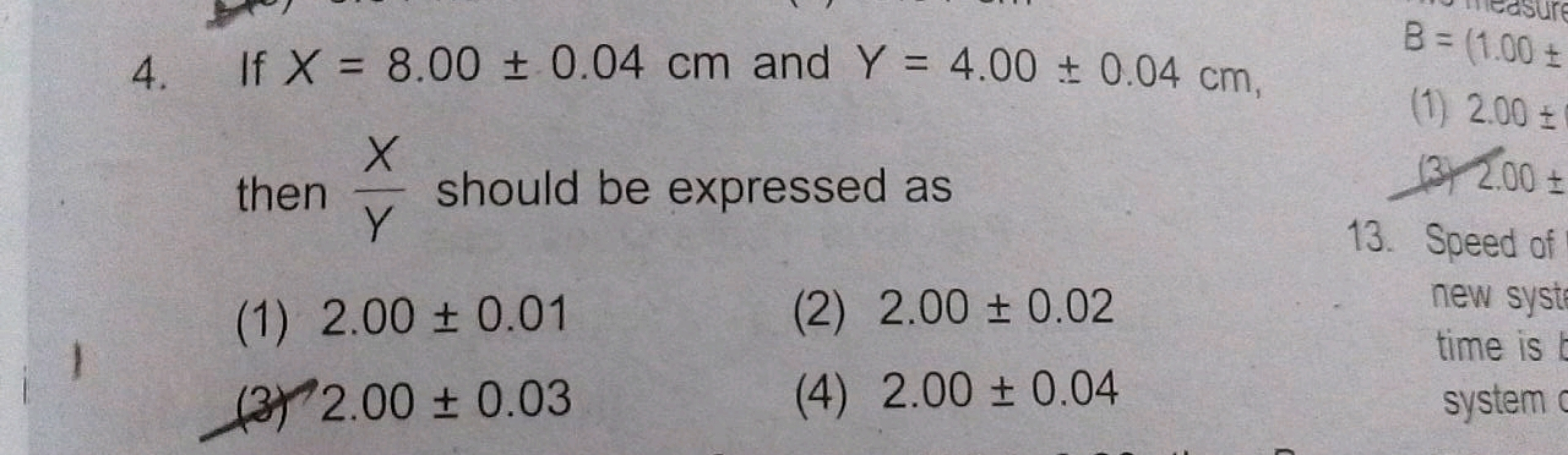 4. If X = 8.00 ± 0.04 cm and Y = 4.00 ± 0.04 cm,
Y
+
X
then
✓ should b