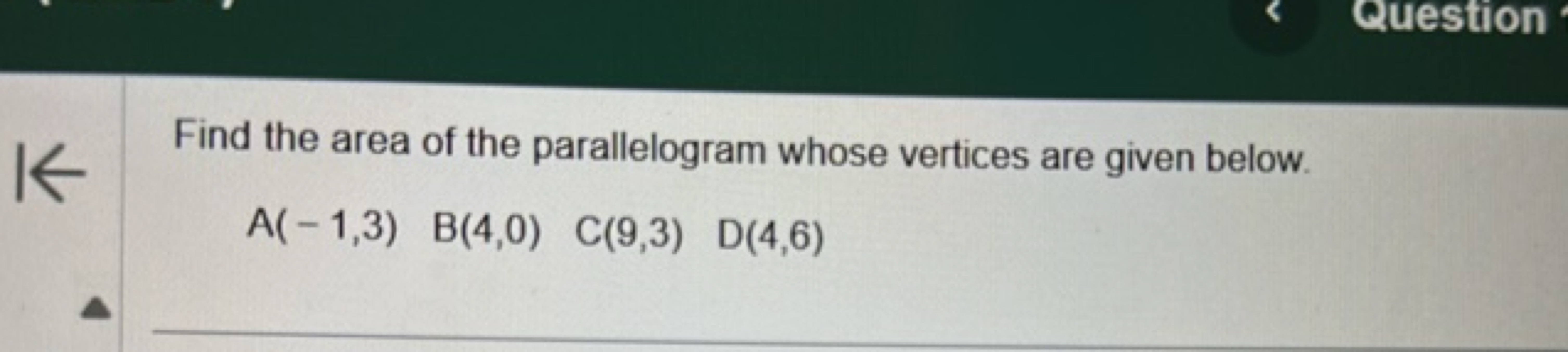 Find the area of the parallelogram whose vertices are given below.
A(−