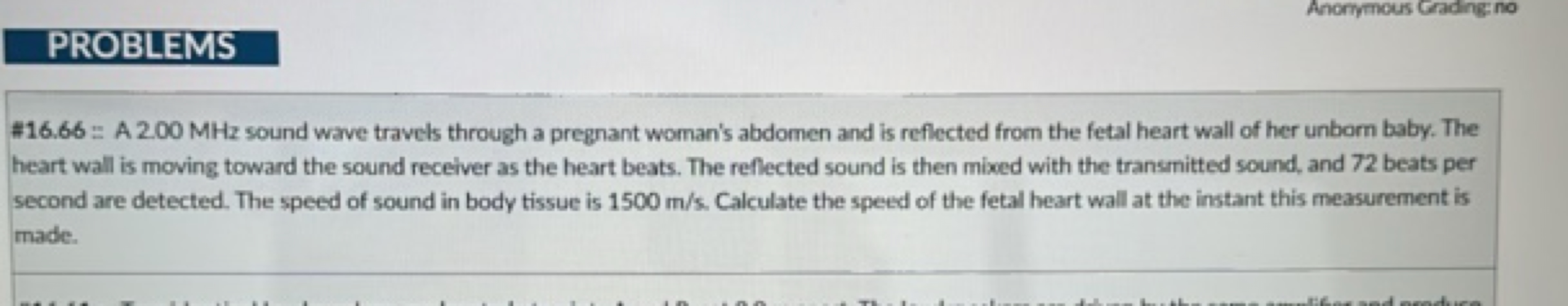 Anorymous Grading no
PROBLEMS
\#16.66 = A 2.00 MHz sound wave travels 